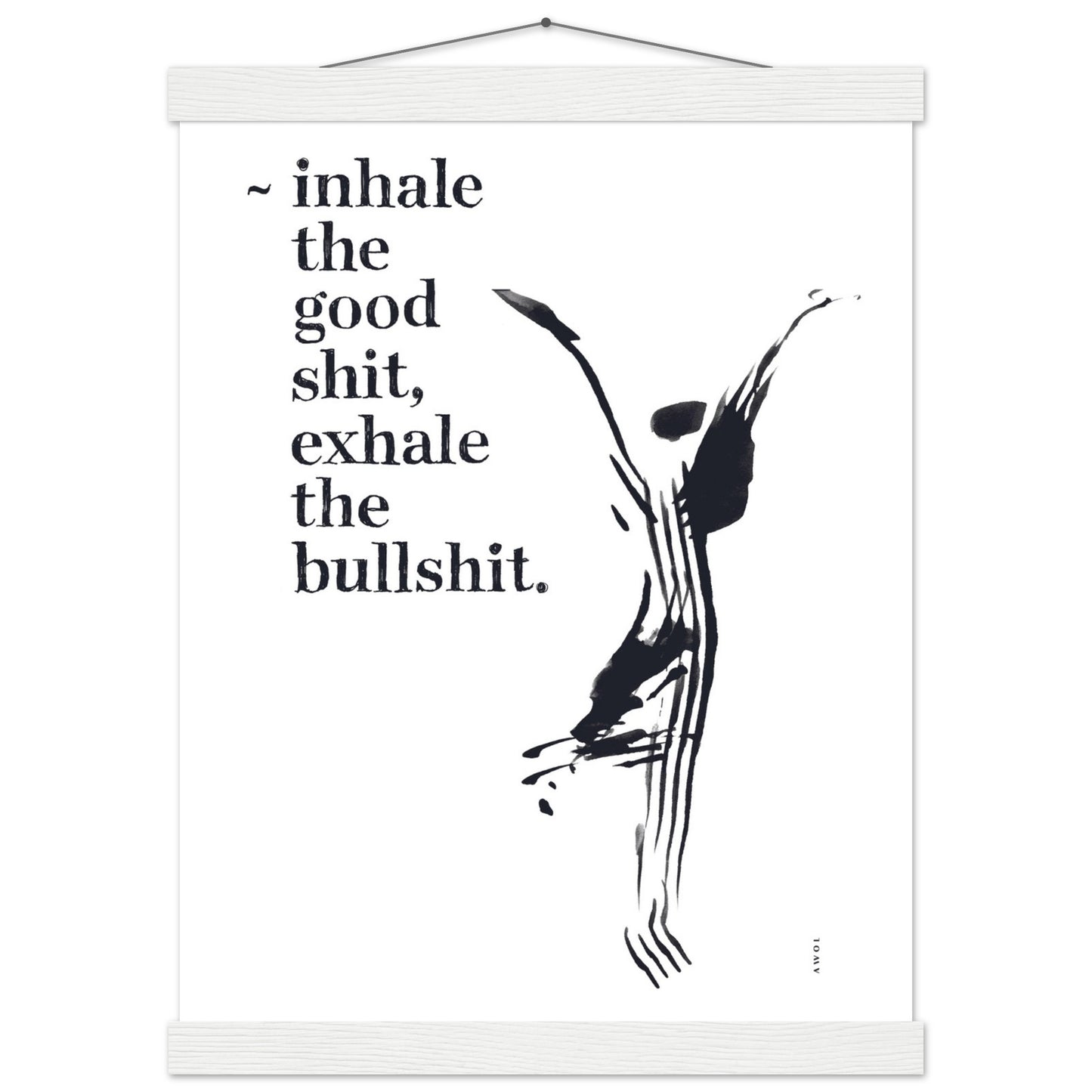 Inhale the Good Shit, Exhale The Bullshit, Funny Spiritual Quote Art, Poster With Hanger