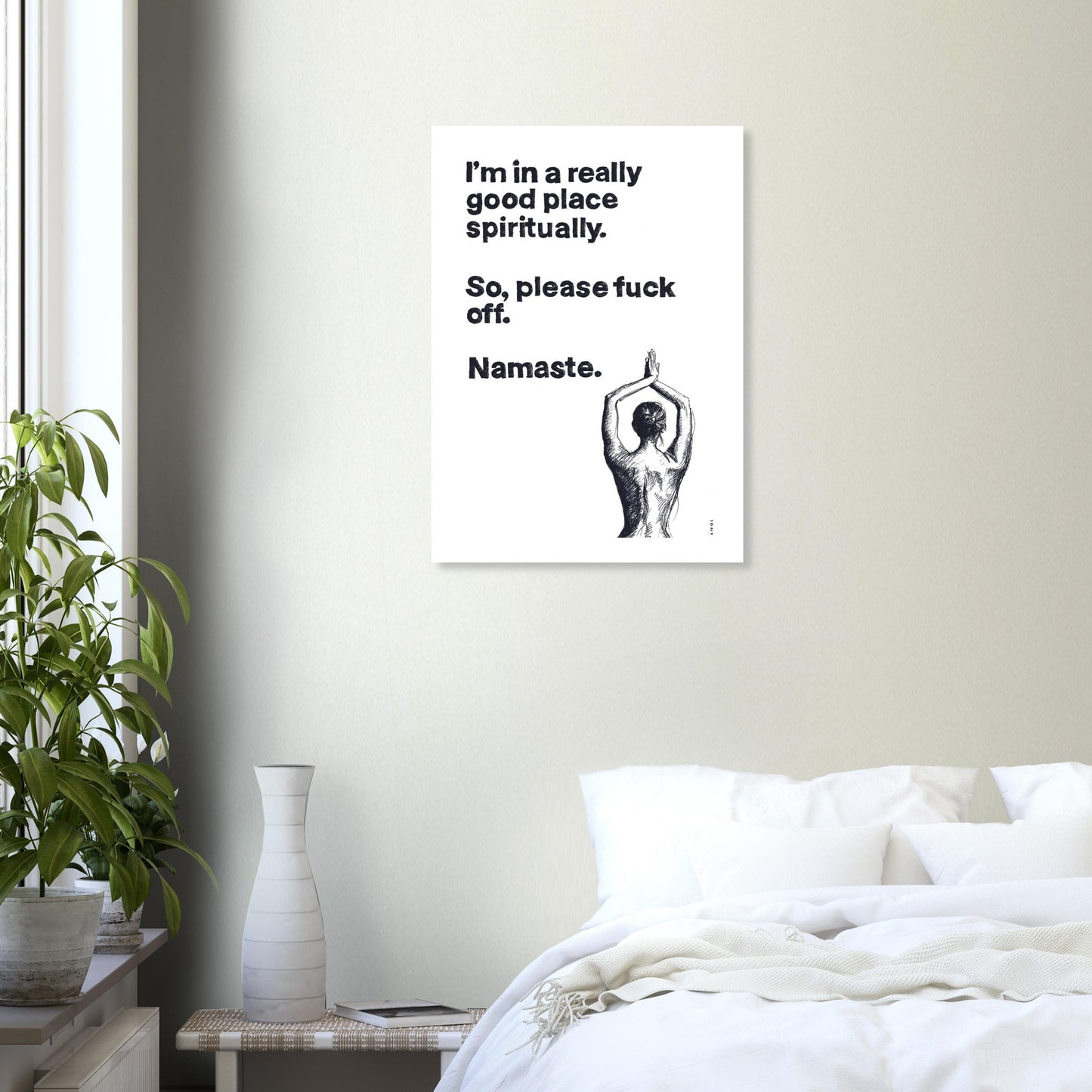 Funny Namaste Yoga Art: I Am In A Good Place Please Fuck Off: Wall Poster
