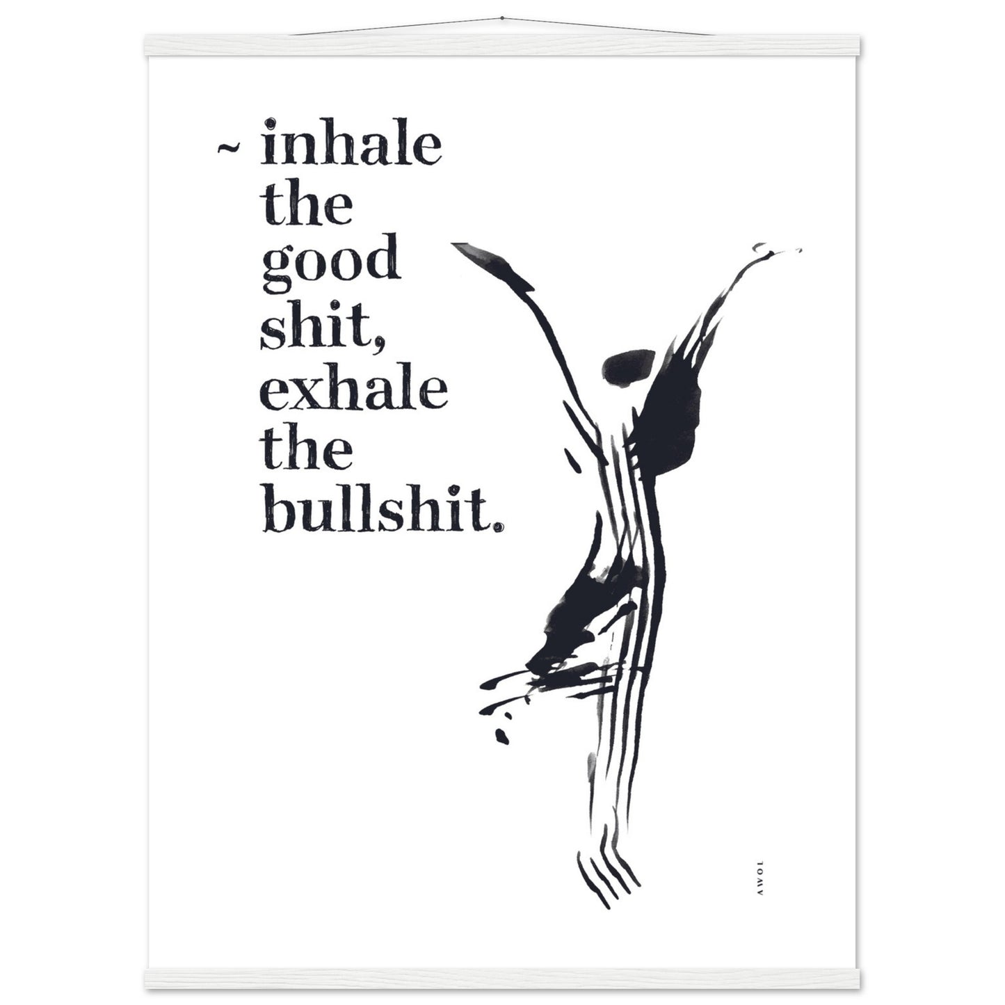 Inhale the Good Shit, Exhale The Bullshit, Funny Spiritual Quote Art, Poster With Hanger