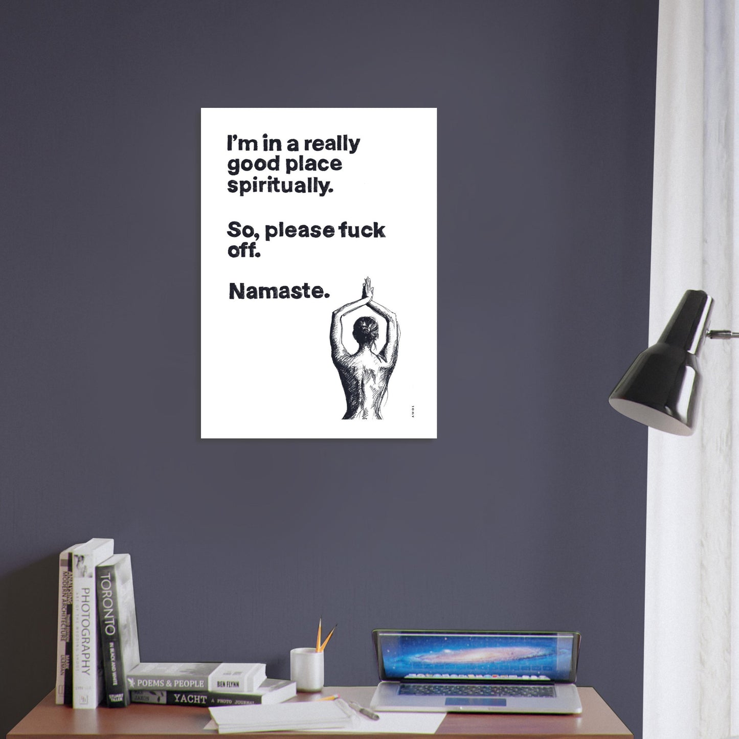 Funny Namaste Yoga Art: I Am In A Good Place Please Fuck Off: Wall Poster
