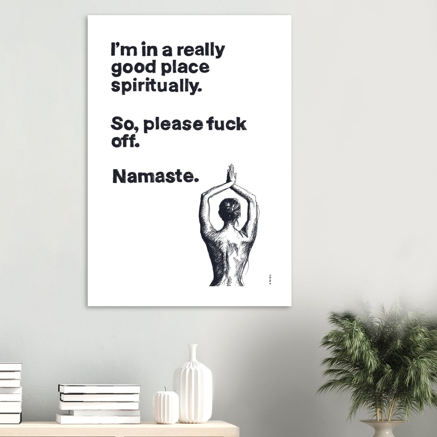 I'm In a Good Place, Please Fuck Off: Yoga Art From India And Bali, Aluminum Art Print