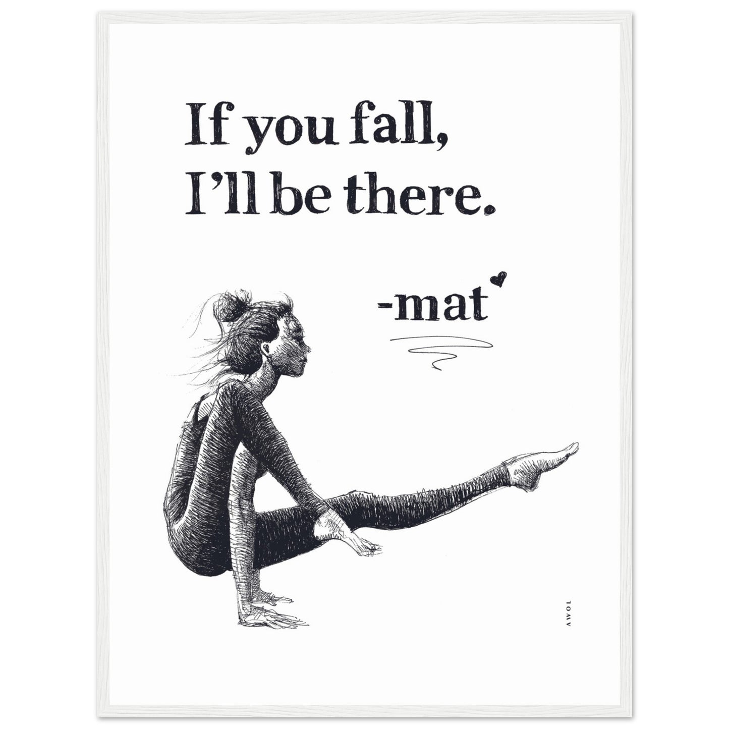 If You Fall, I'll Be There: Yoga Pose Art: Black And White Framed Print