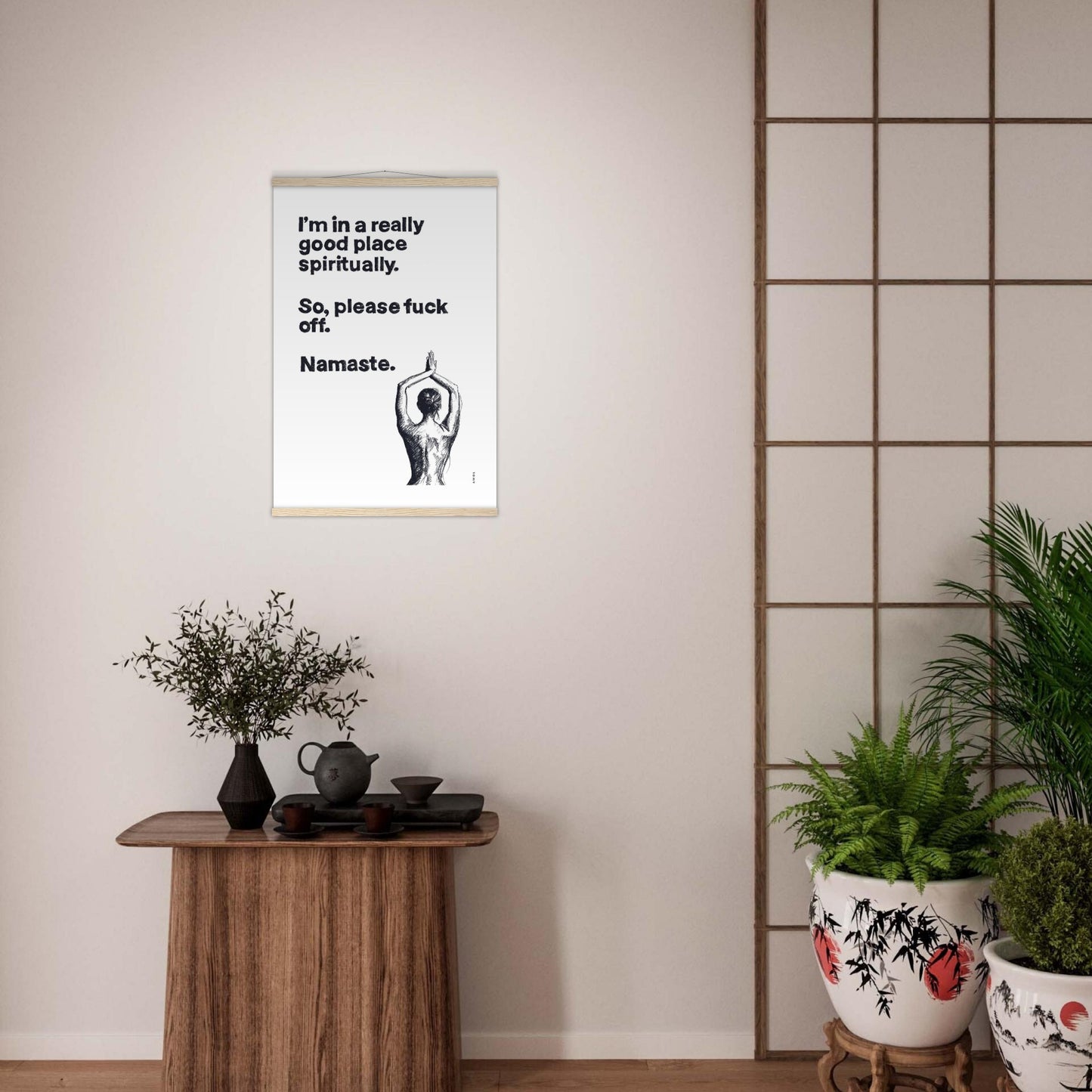 I'm In a Good Place, Please Fuck Off: Funny Namaste Poster Print With Hanger
