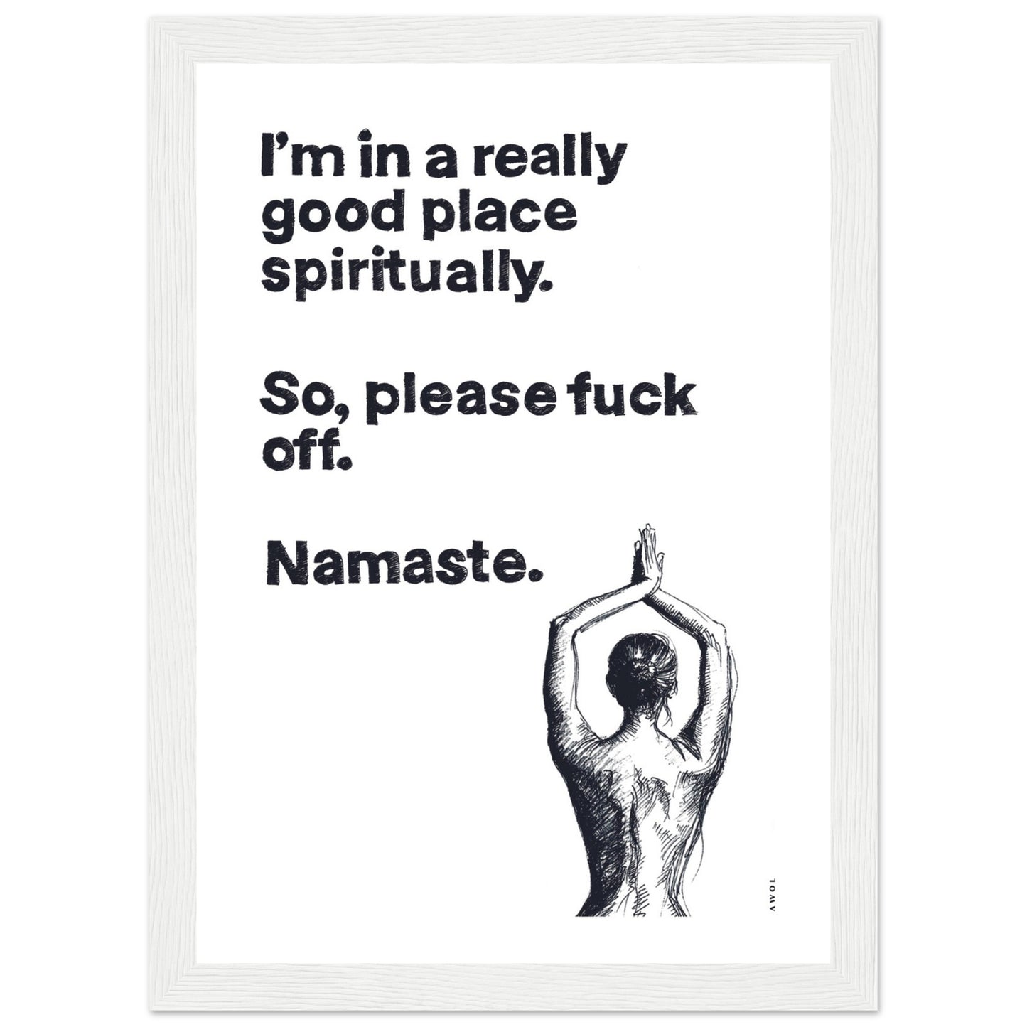 I'm In a Good Place, Please Fuck Off, Meditation Wall Art: Framed Yoga Art Print