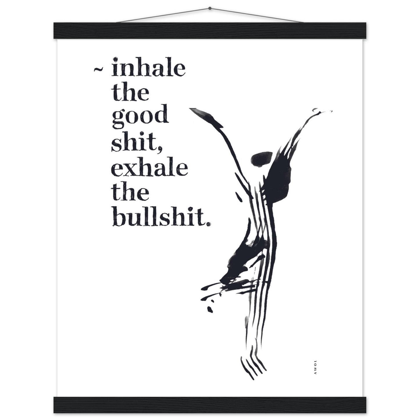 Inhale the Good Shit, Exhale The Bullshit, Funny Spiritual Quote Art, Poster With Hanger
