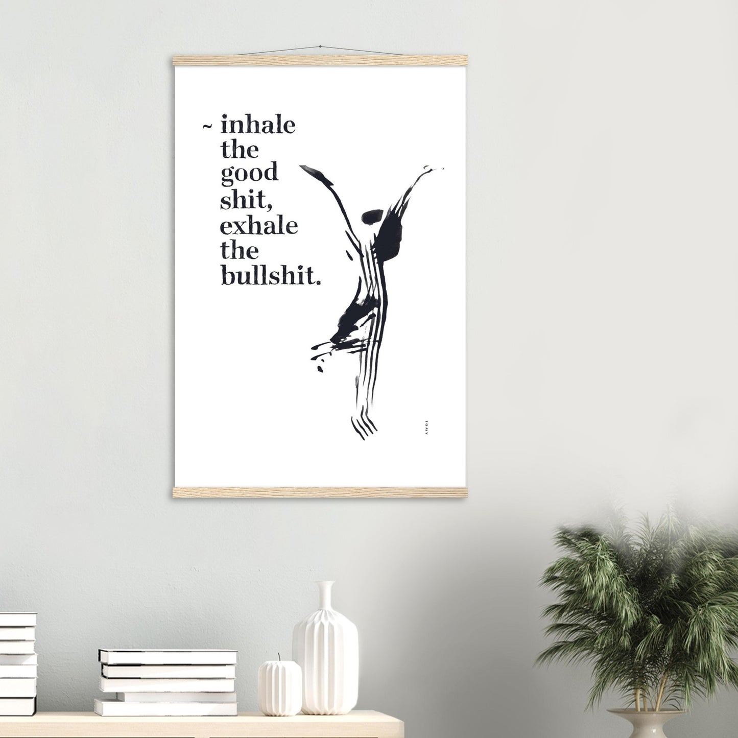 Inhale the Good Shit, Exhale The Bullshit, Funny Spiritual Quote Art, Poster With Hanger