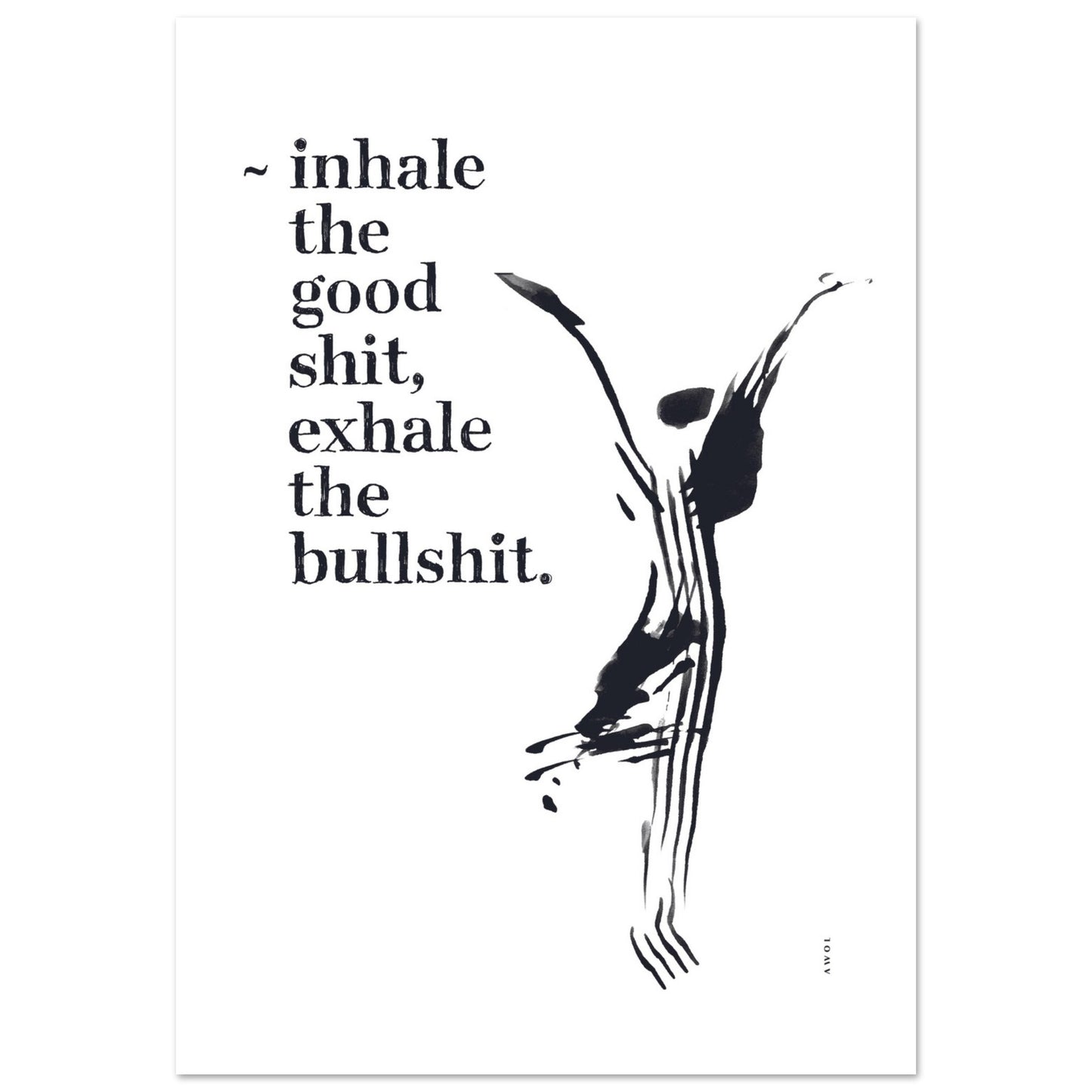 Inhale the Good Shit, Exhale The Bullshit, Morning Affirmation Art On Aluminum Print