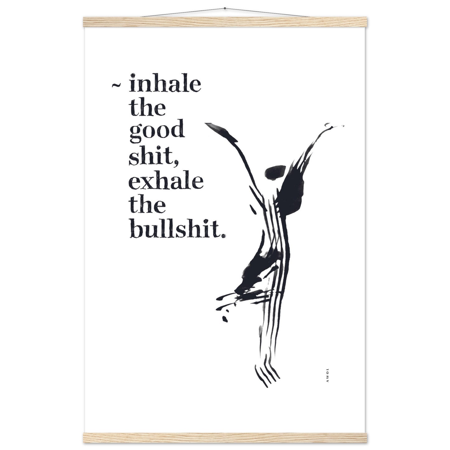 Inhale the Good Shit, Exhale The Bullshit, Funny Spiritual Quote Art, Poster With Hanger
