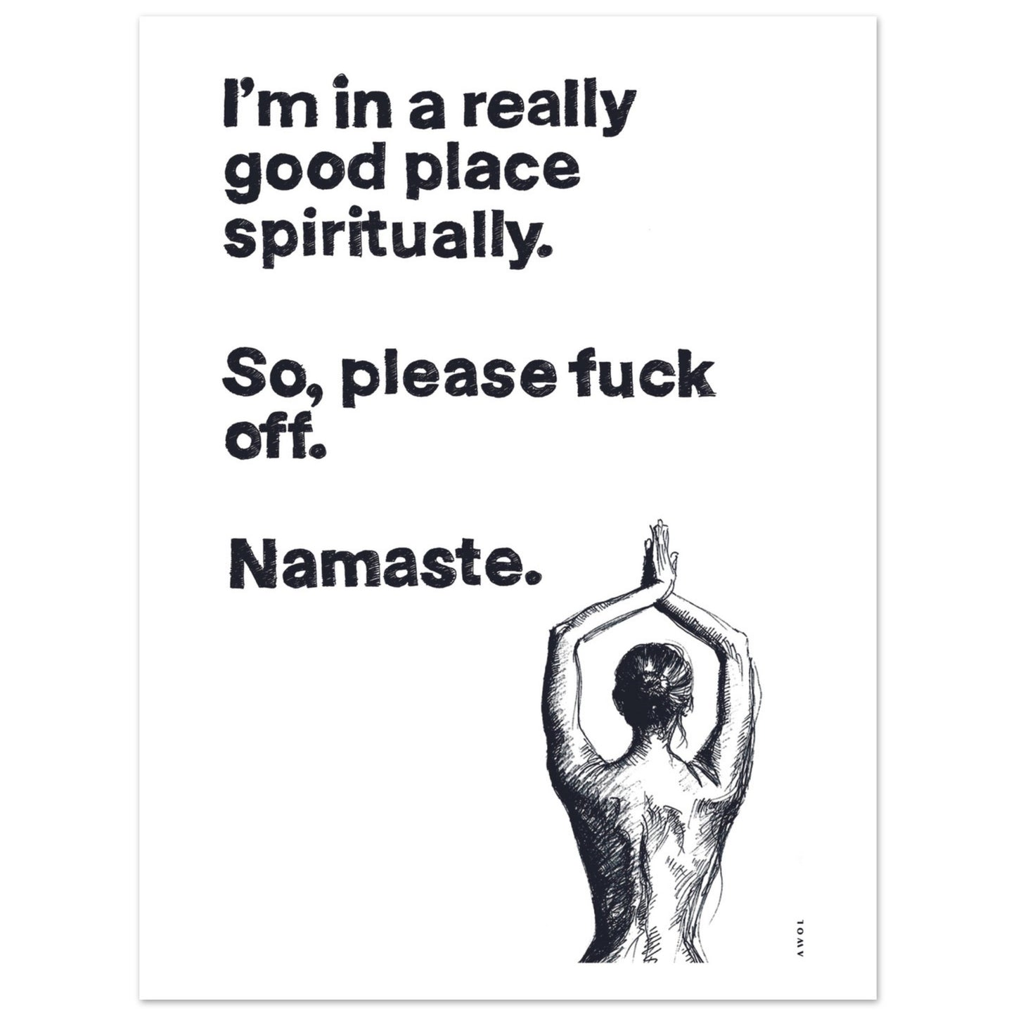Funny Namaste Yoga Art: I Am In A Good Place Please Fuck Off: Wall Poster