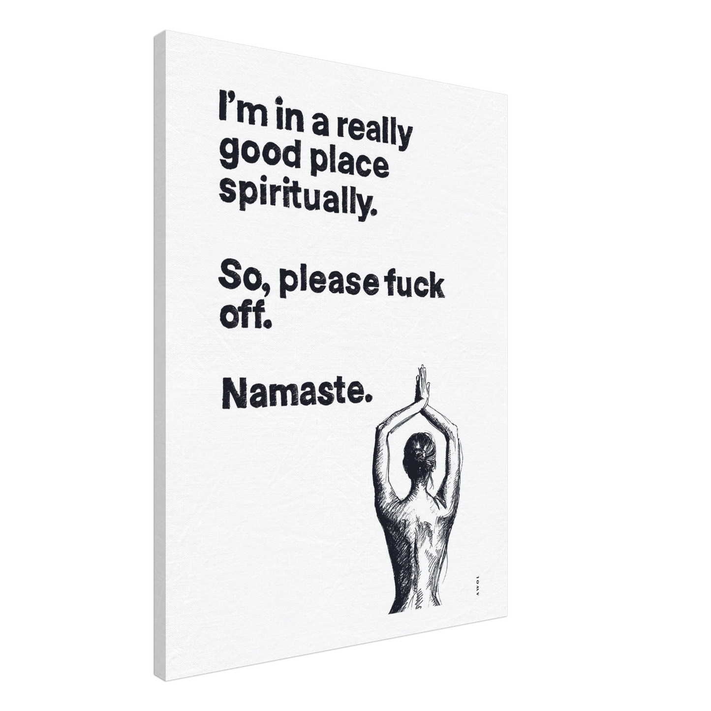 Funny Namaste Yoga Art: I Am In A Good Place Please Fuck Off: Canvas Art Print