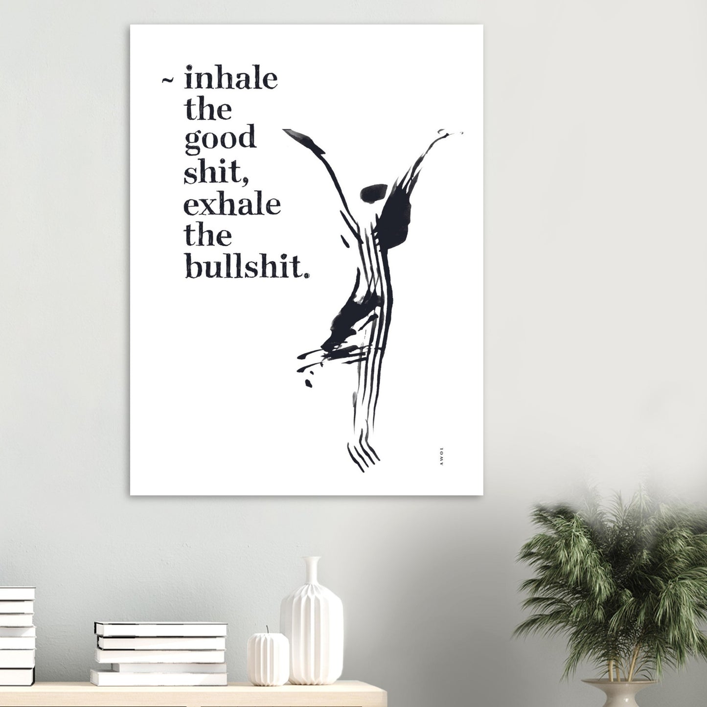 Inhale the Good Shit, Exhale The Bullshit, Abstract Yoga Art : Poster Print