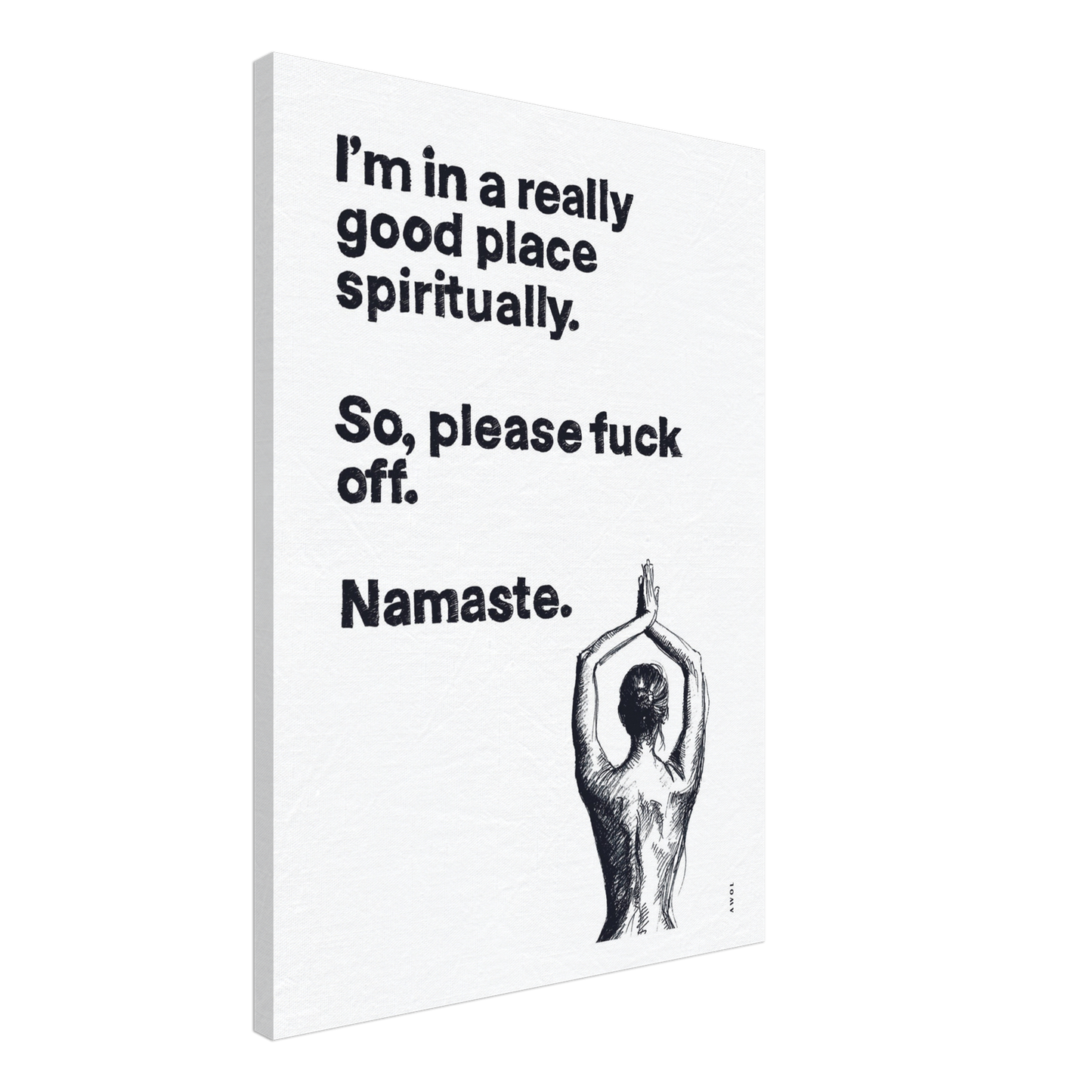 Funny Namaste Yoga Art: I Am In A Good Place Please Fuck Off: Canvas Art Print