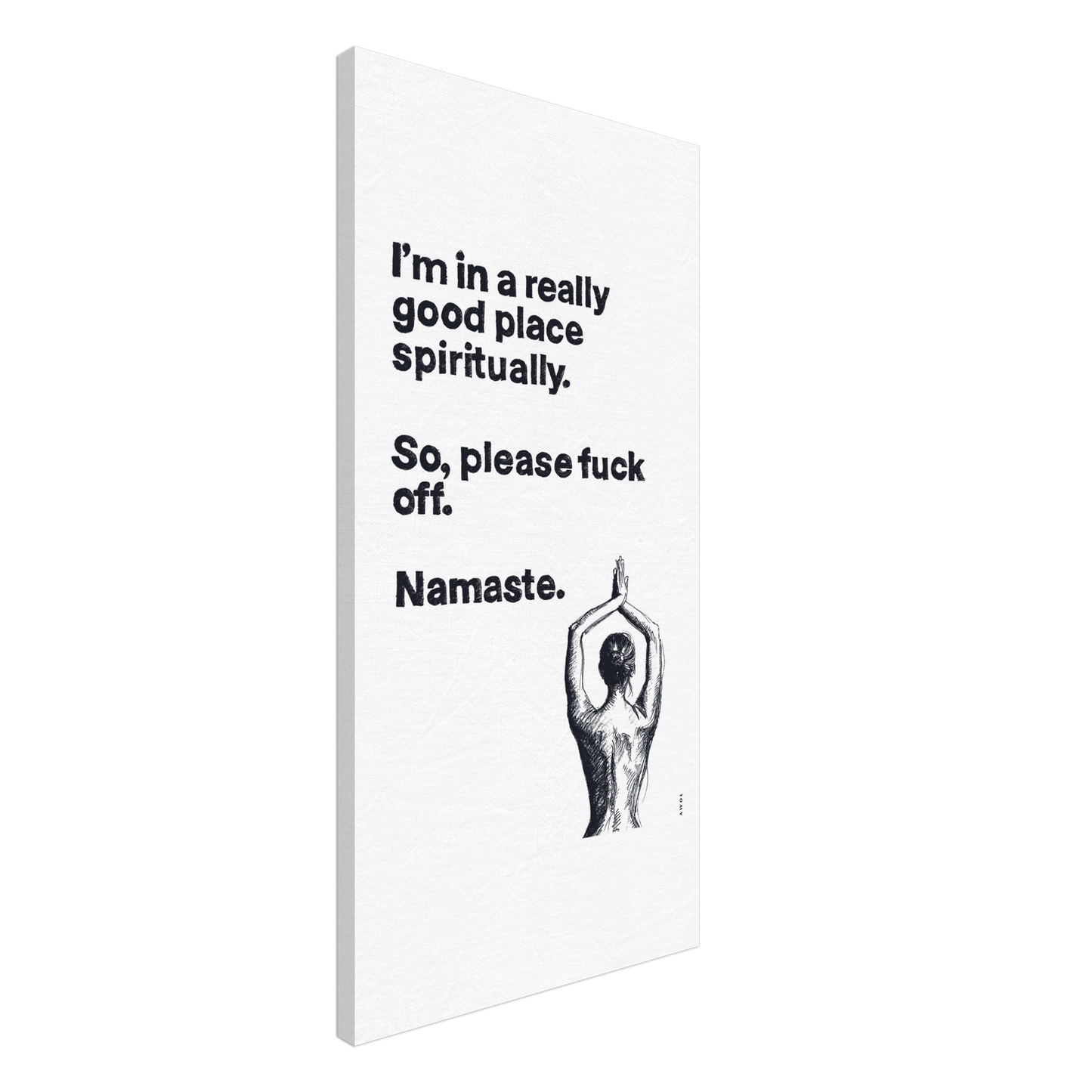Funny Namaste Yoga Art: I Am In A Good Place Please Fuck Off: Canvas Art Print