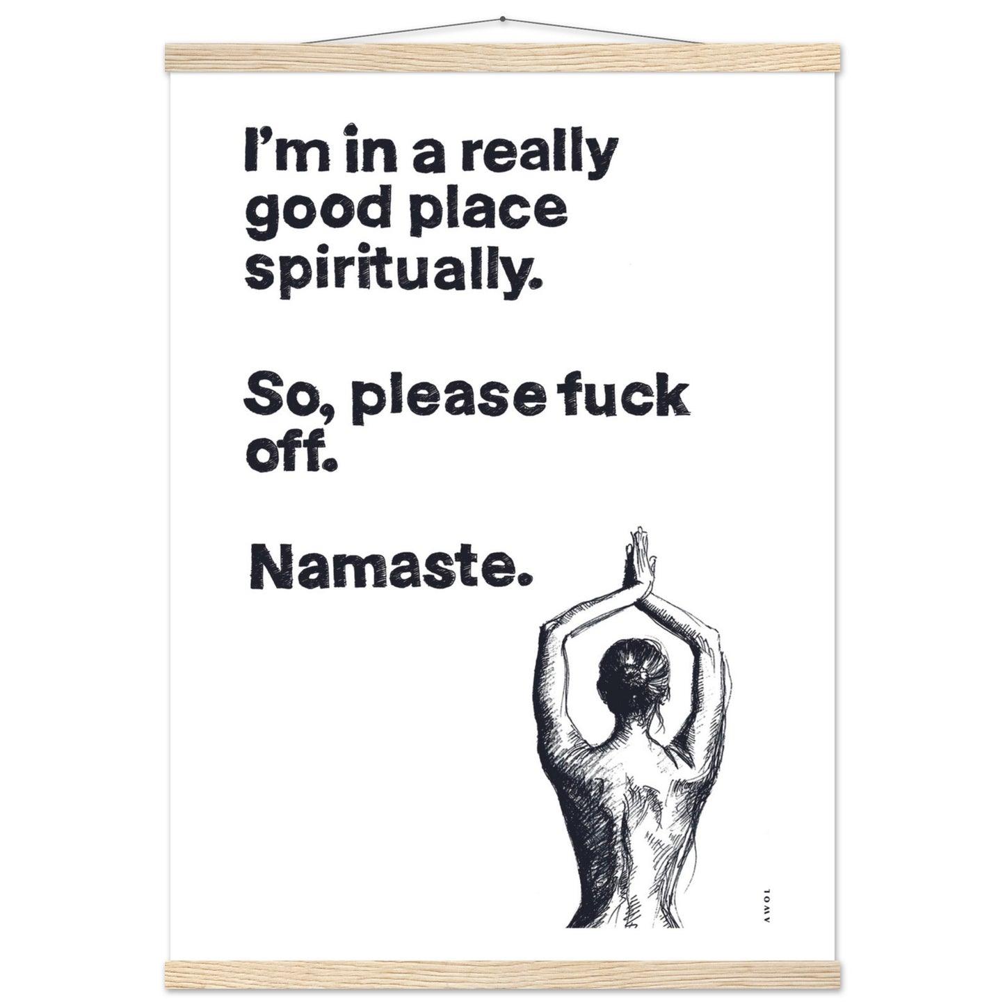 I'm In a Good Place, Please Fuck Off: Funny Namaste Poster Print With Hanger