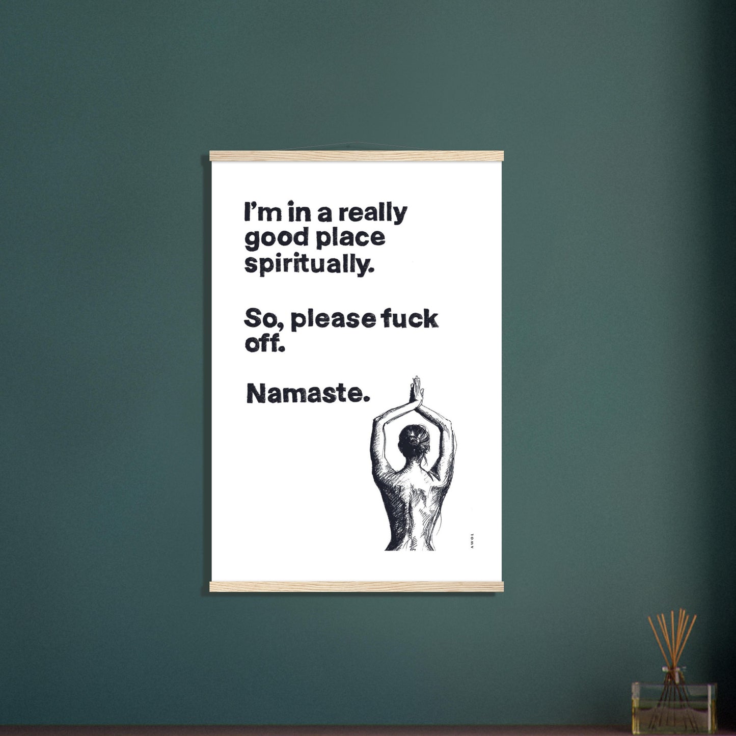 I'm In a Good Place, Please Fuck Off: Funny Namaste Poster Print With Hanger