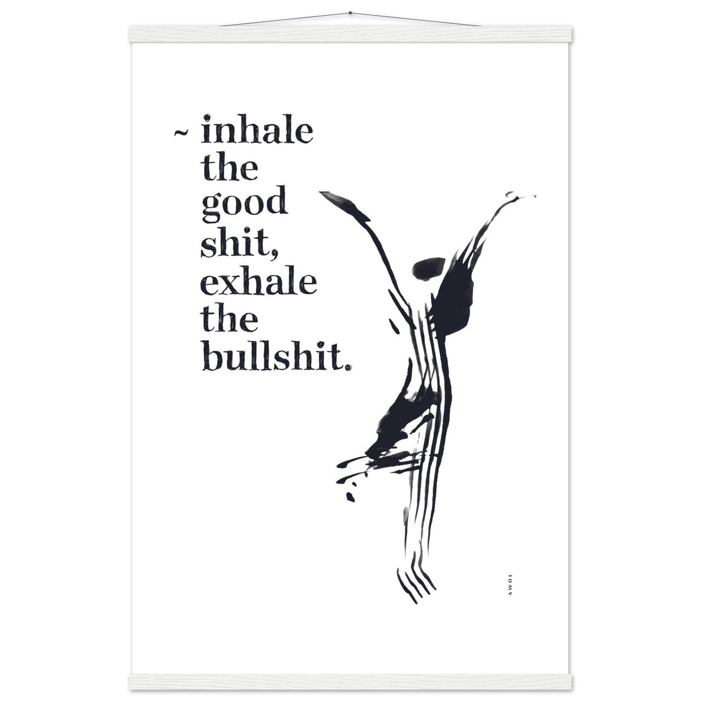 Inhale the Good Shit, Exhale The Bullshit, Funny Spiritual Quote Art, Poster With Hanger