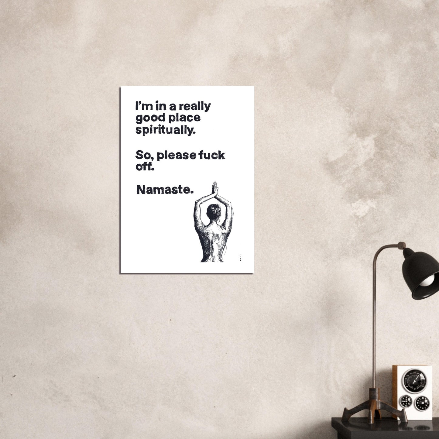 Funny Namaste Yoga Art: I Am In A Good Place Please Fuck Off: Wall Poster
