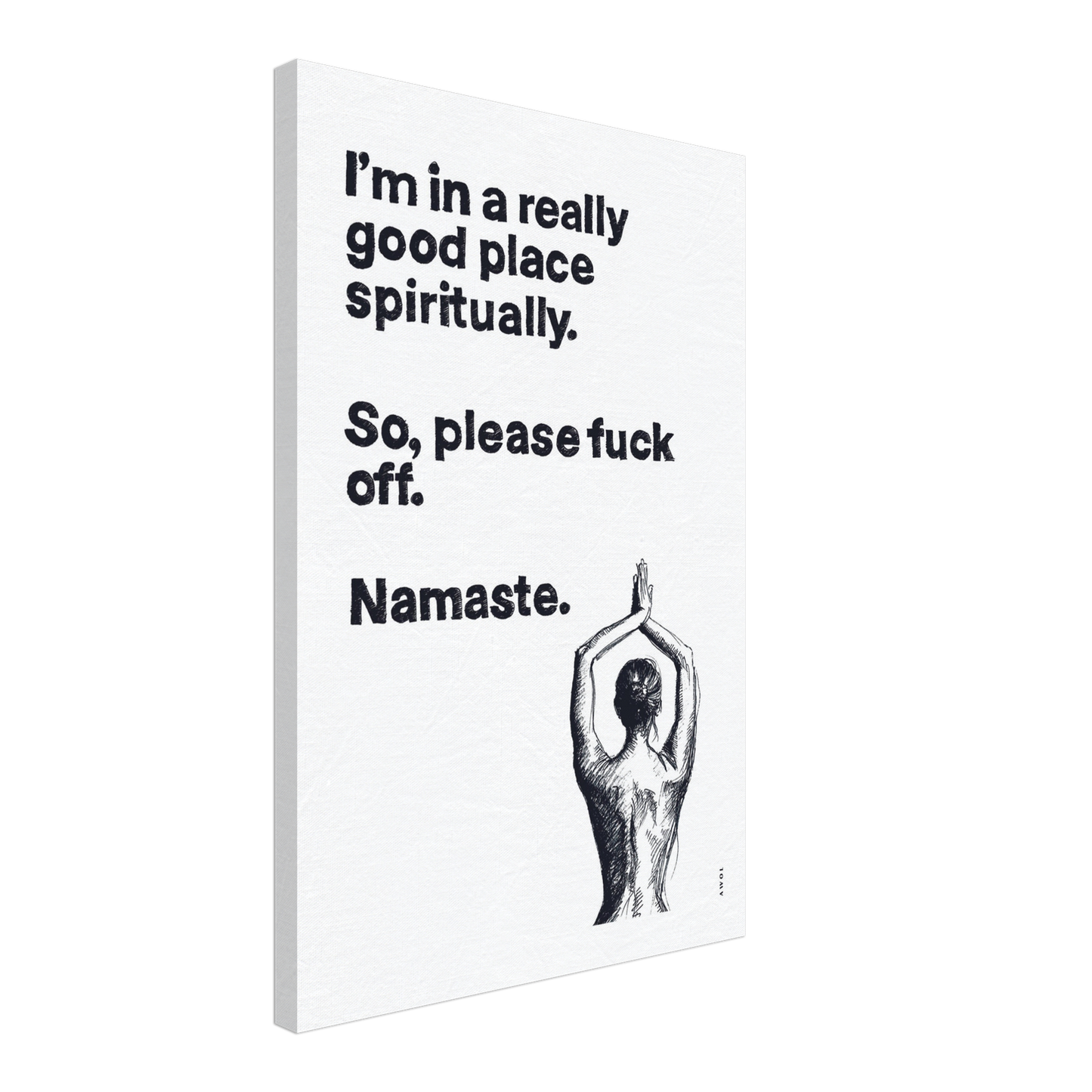 Funny Namaste Yoga Art: I Am In A Good Place Please Fuck Off: Canvas Art Print