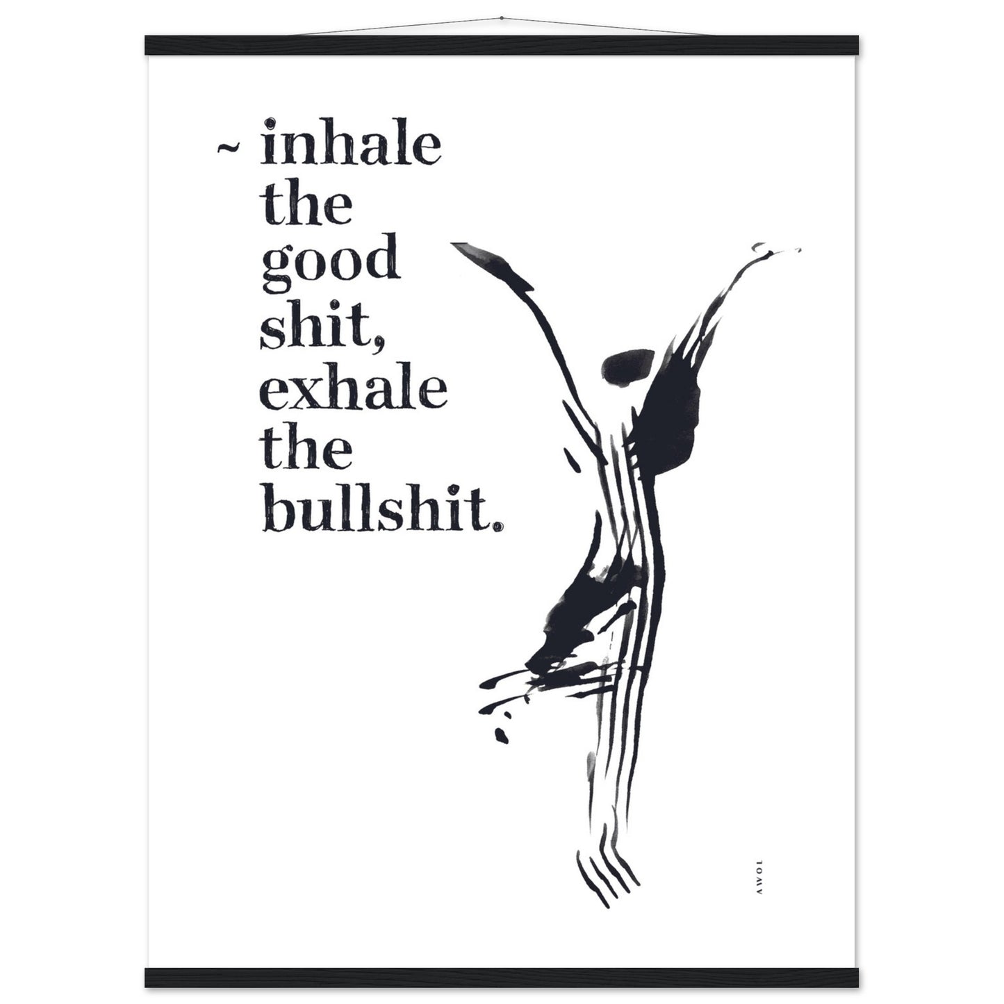Inhale the Good Shit, Exhale The Bullshit, Funny Spiritual Quote Art, Poster With Hanger
