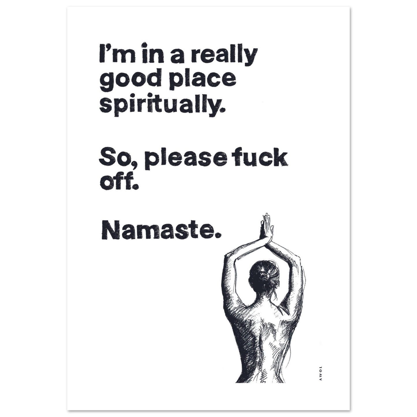 Funny Namaste Yoga Art: I Am In A Good Place Please Fuck Off: Wall Poster