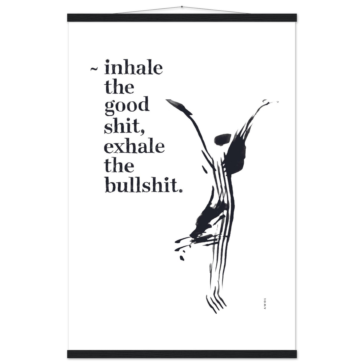 Inhale the Good Shit, Exhale The Bullshit, Funny Spiritual Quote Art, Poster With Hanger