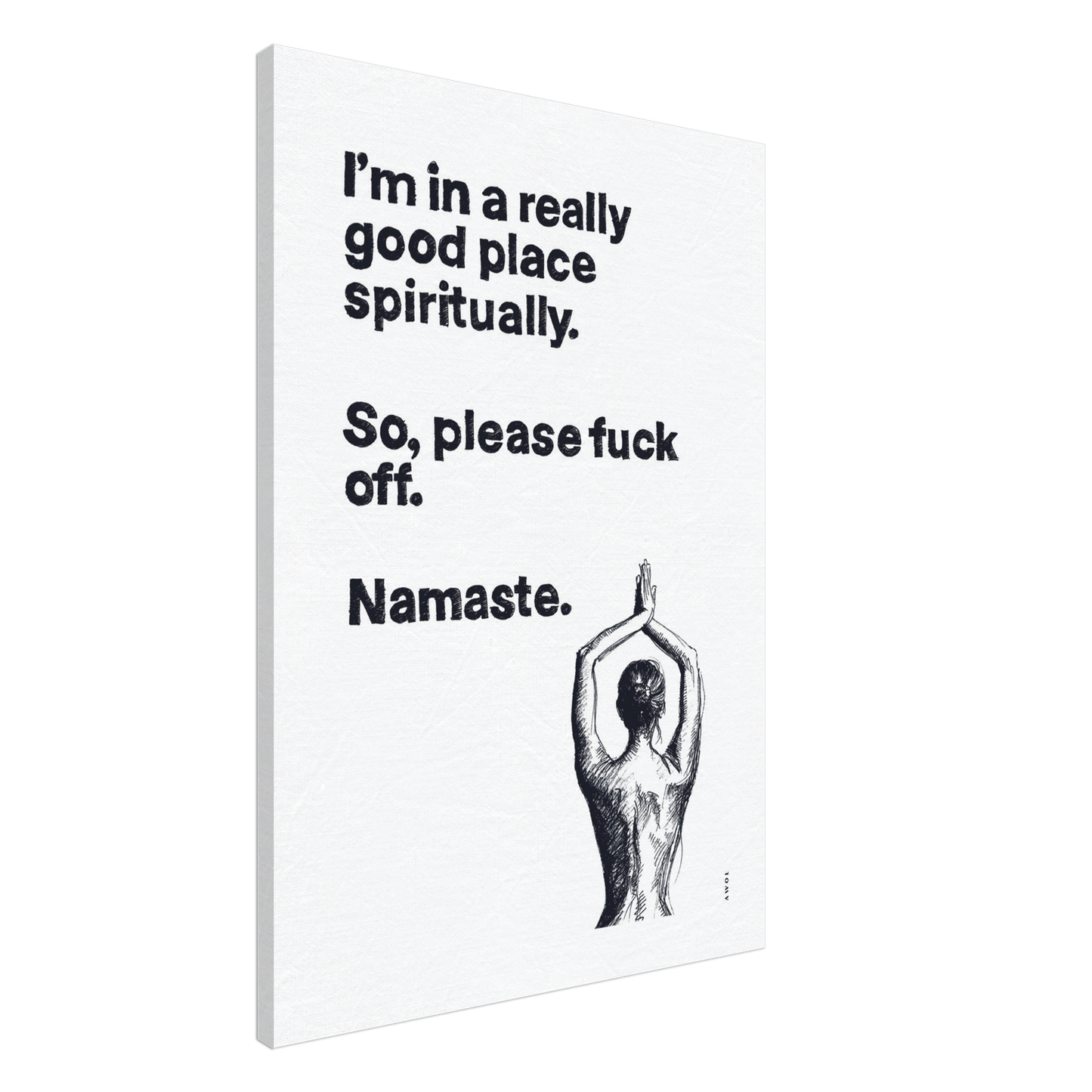 Funny Namaste Yoga Art: I Am In A Good Place Please Fuck Off: Canvas Art Print