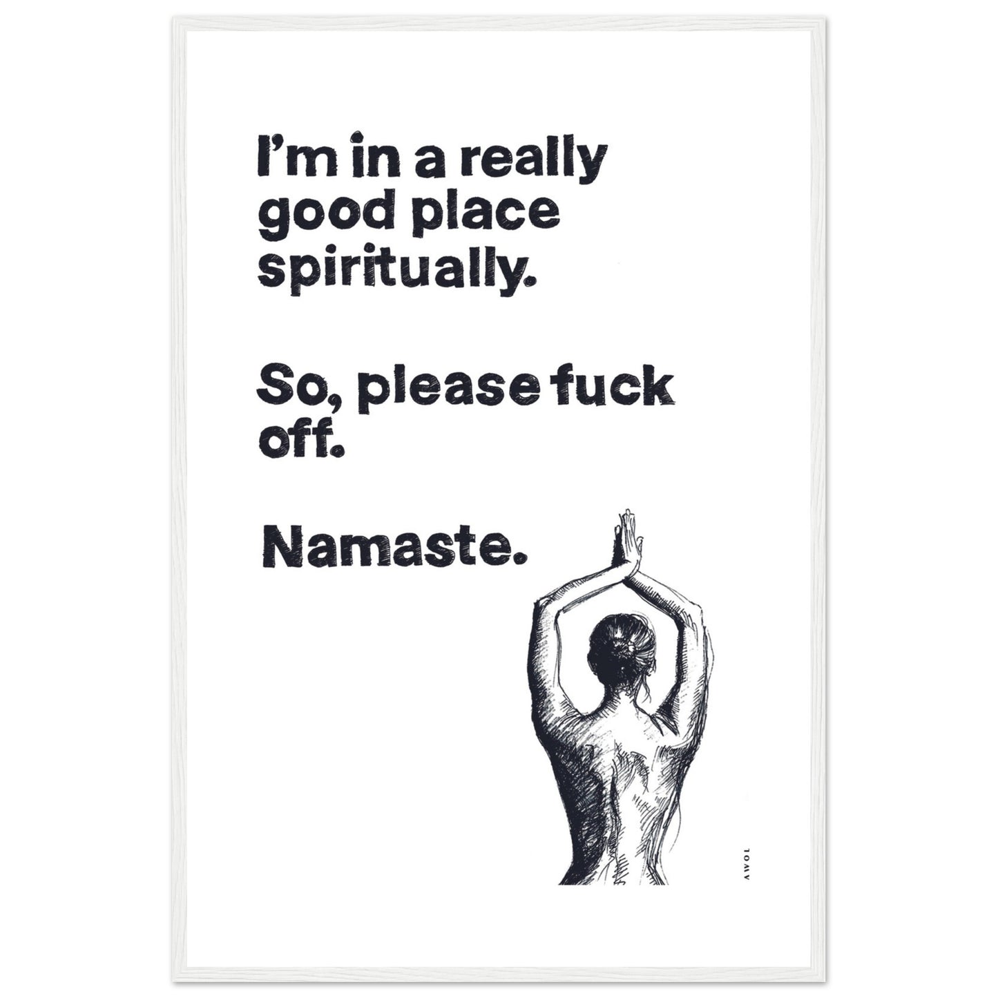 I'm In a Good Place, Please Fuck Off, Meditation Wall Art: Framed Yoga Art Print
