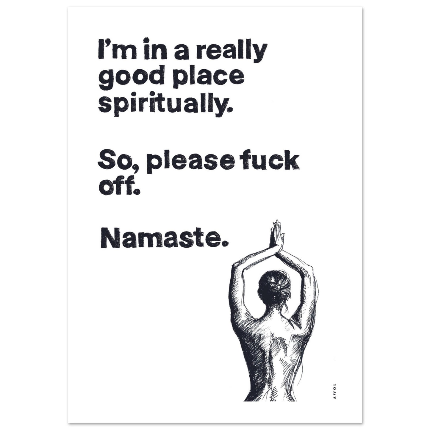 Funny Namaste Yoga Art: I Am In A Good Place Please Fuck Off: Wall Poster