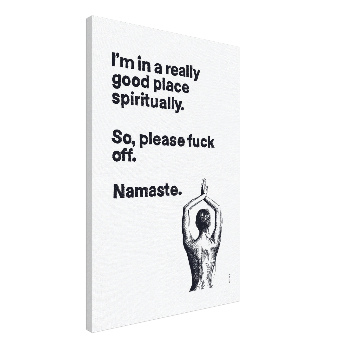 Funny Namaste Yoga Art: I Am In A Good Place Please Fuck Off: Canvas Art Print