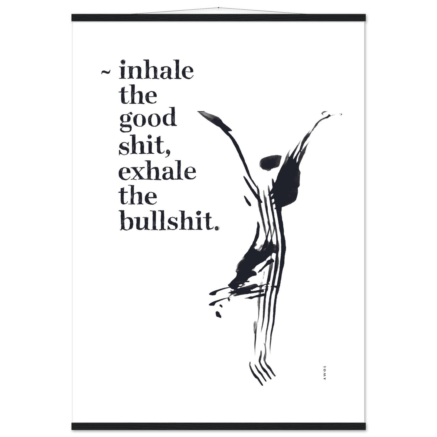 Inhale the Good Shit, Exhale The Bullshit, Funny Spiritual Quote Art, Poster With Hanger