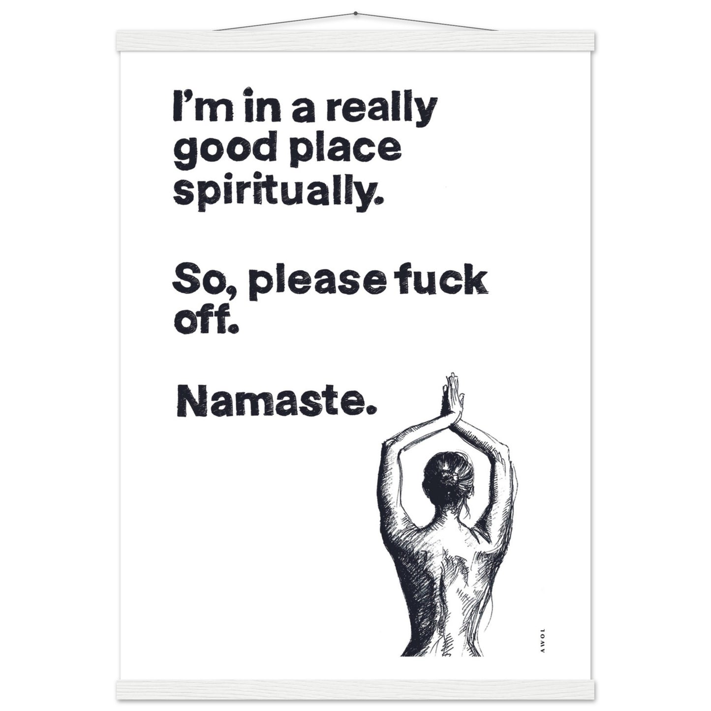 I'm In a Good Place, Please Fuck Off: Funny Namaste Poster Print With Hanger