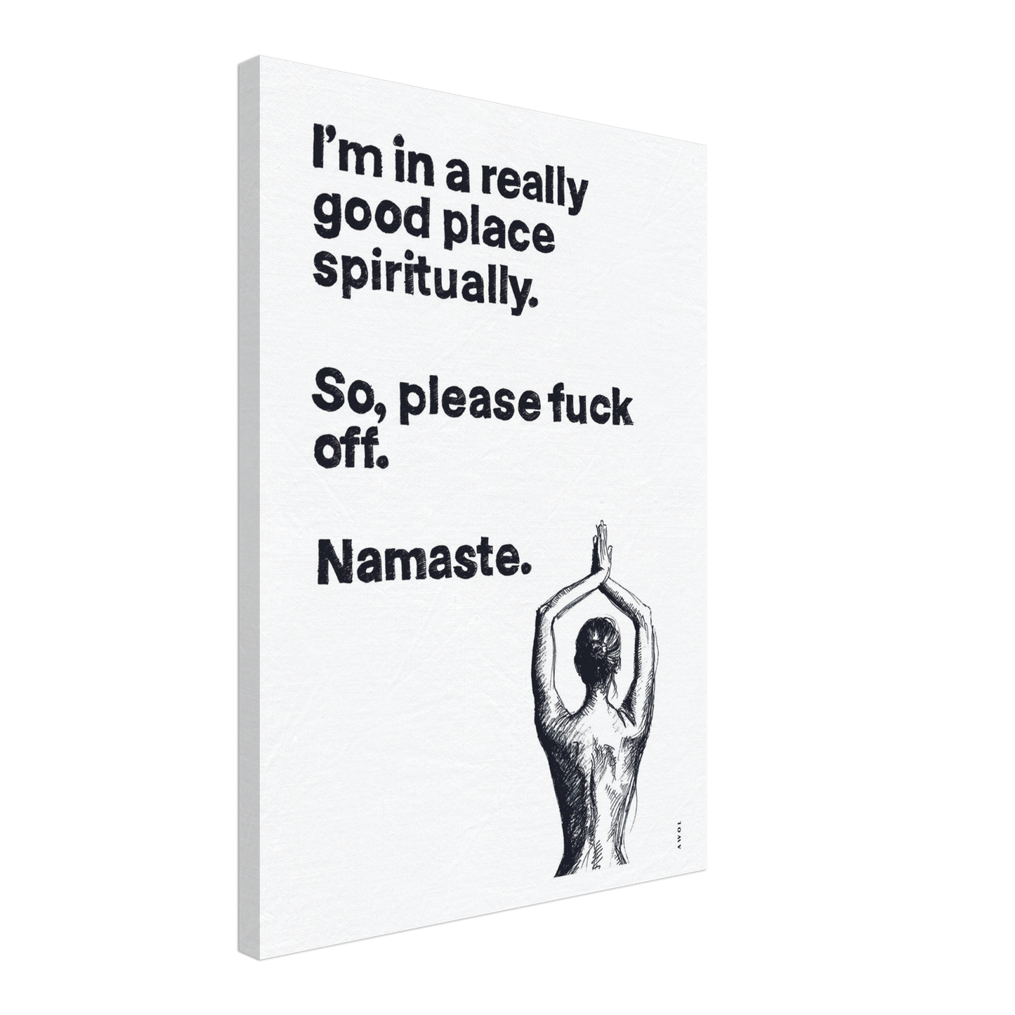Funny Namaste Yoga Art: I Am In A Good Place Please Fuck Off: Canvas Art Print
