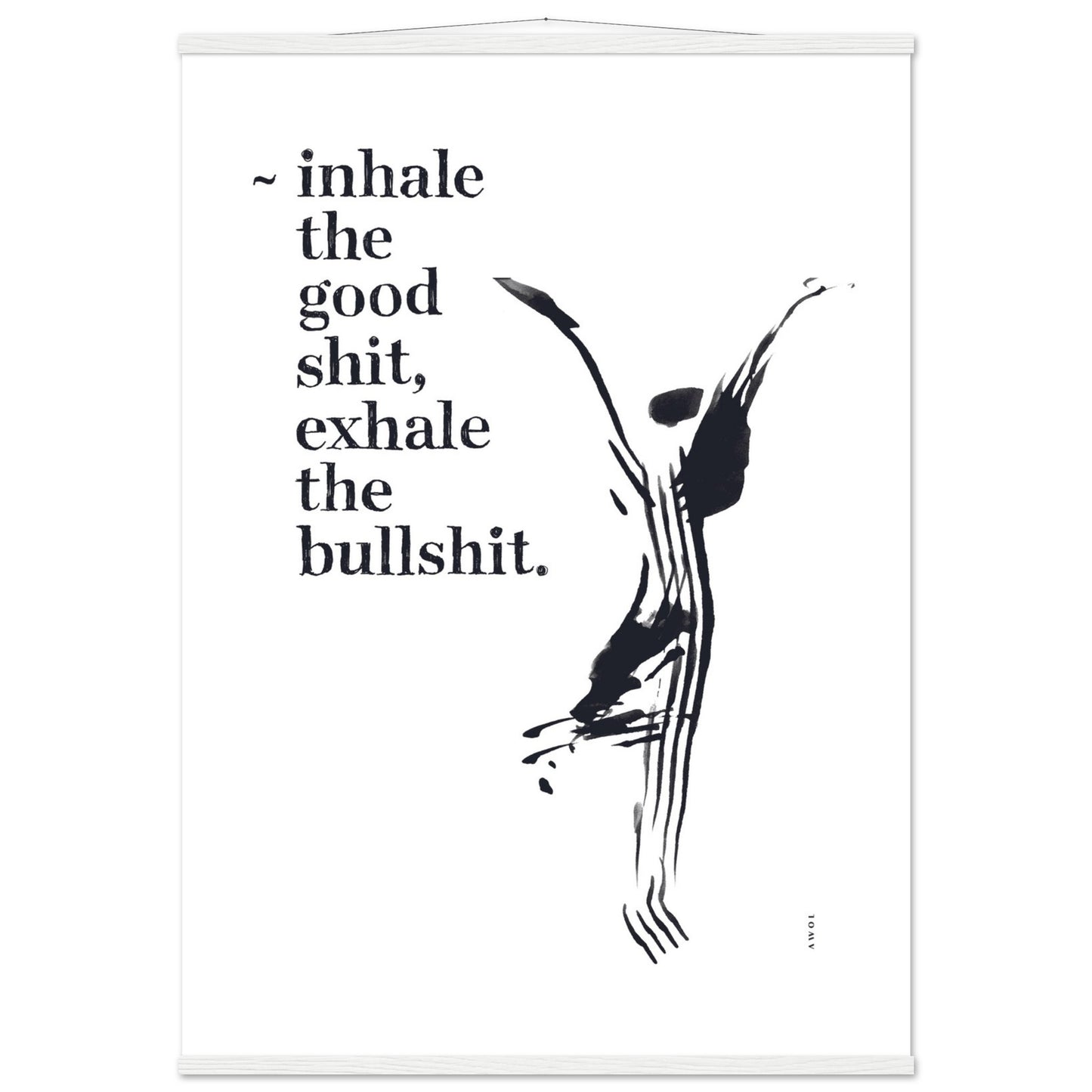 Inhale the Good Shit, Exhale The Bullshit, Funny Spiritual Quote Art, Poster With Hanger