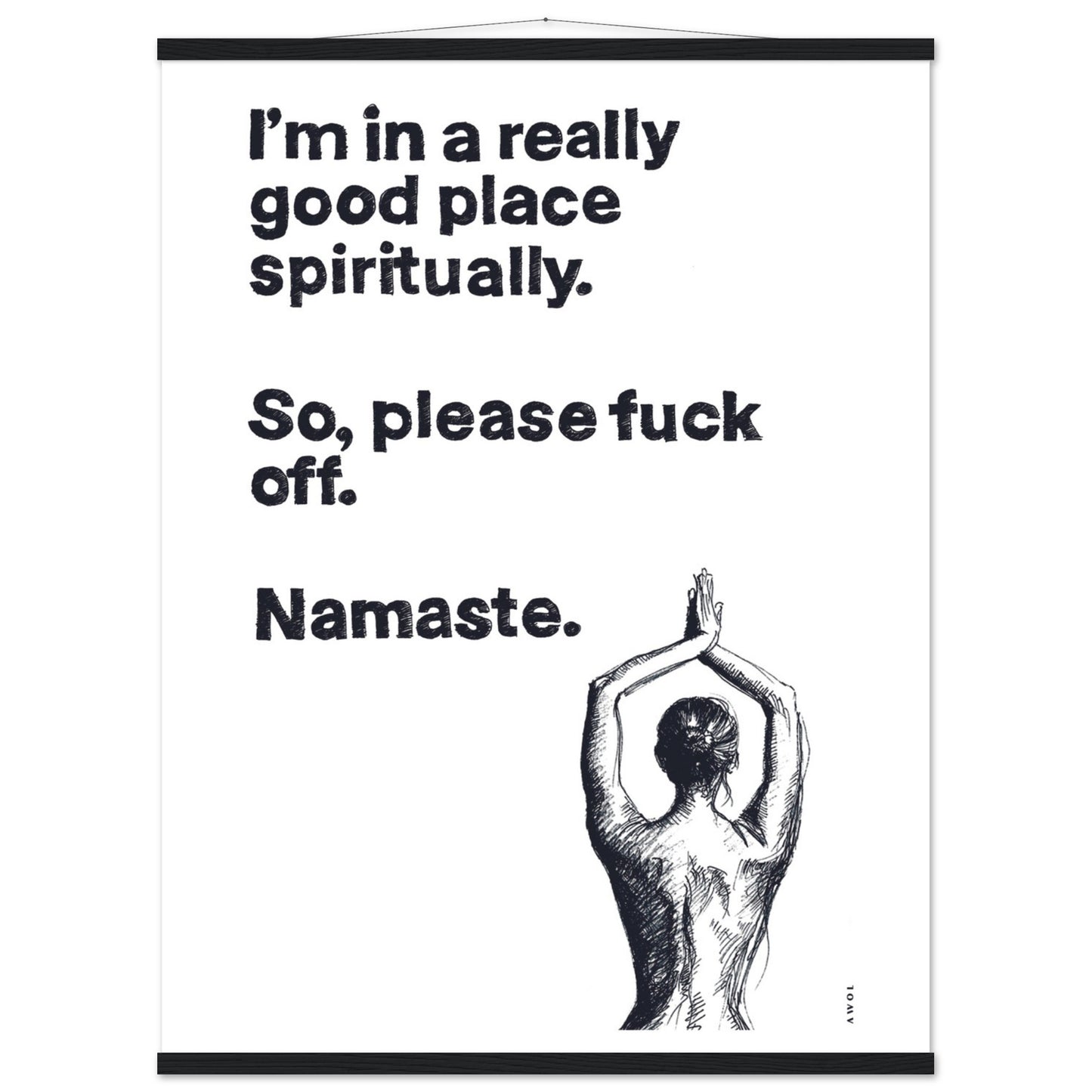 I'm In a Good Place, Please Fuck Off: Funny Namaste Poster Print With Hanger