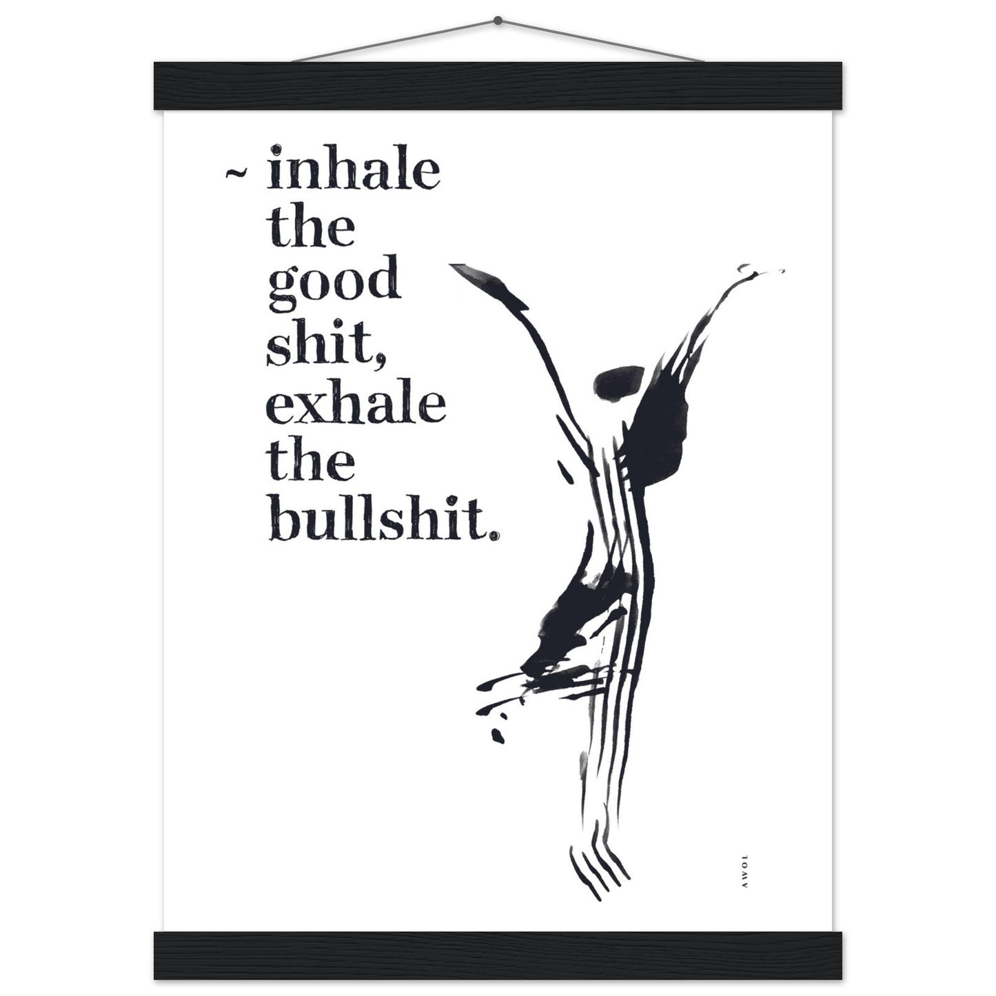 Inhale the Good Shit, Exhale The Bullshit, Funny Spiritual Quote Art, Poster With Hanger