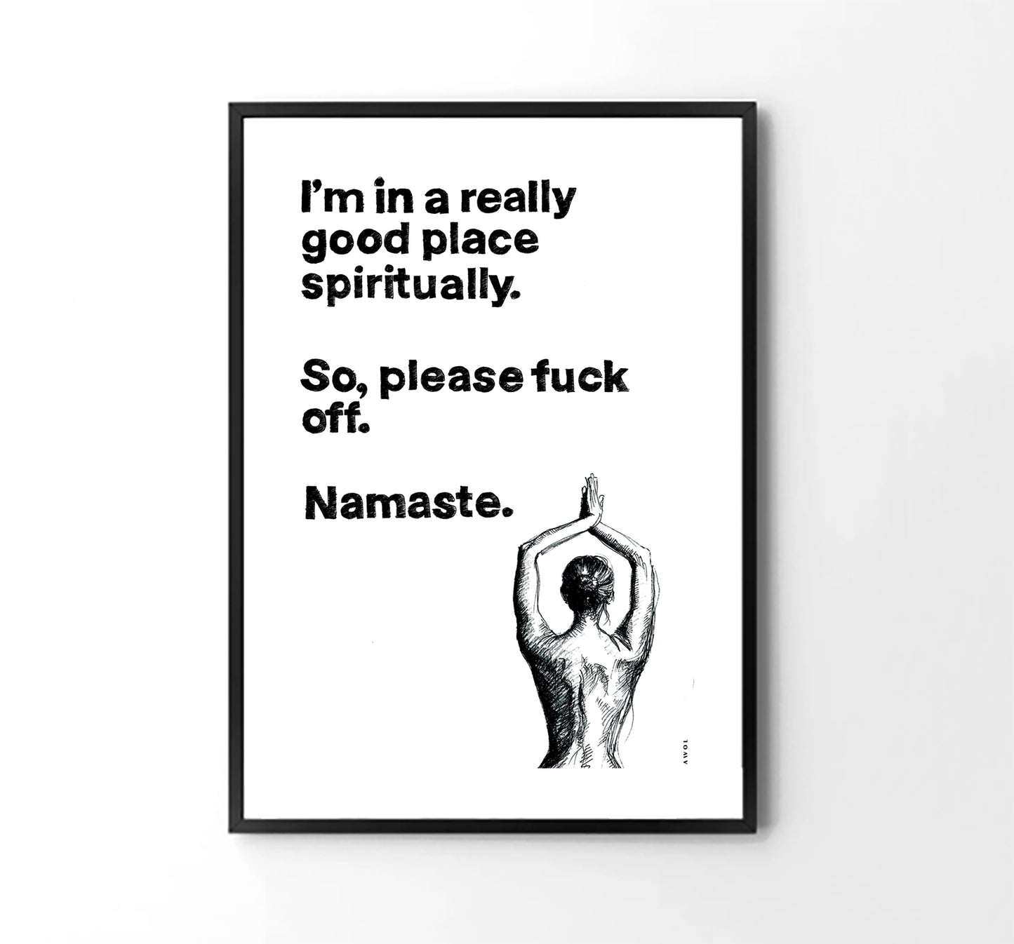 I'm In a Good Place, Please Fuck Off, Meditation Wall Art: Framed Yoga Art Print