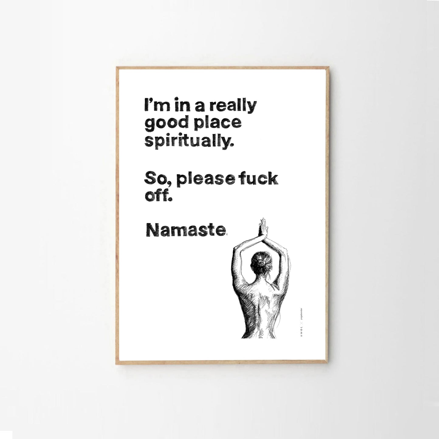 Funny Namaste Yoga Art: I Am In A Good Place Please Fuck Off: Wall Poster