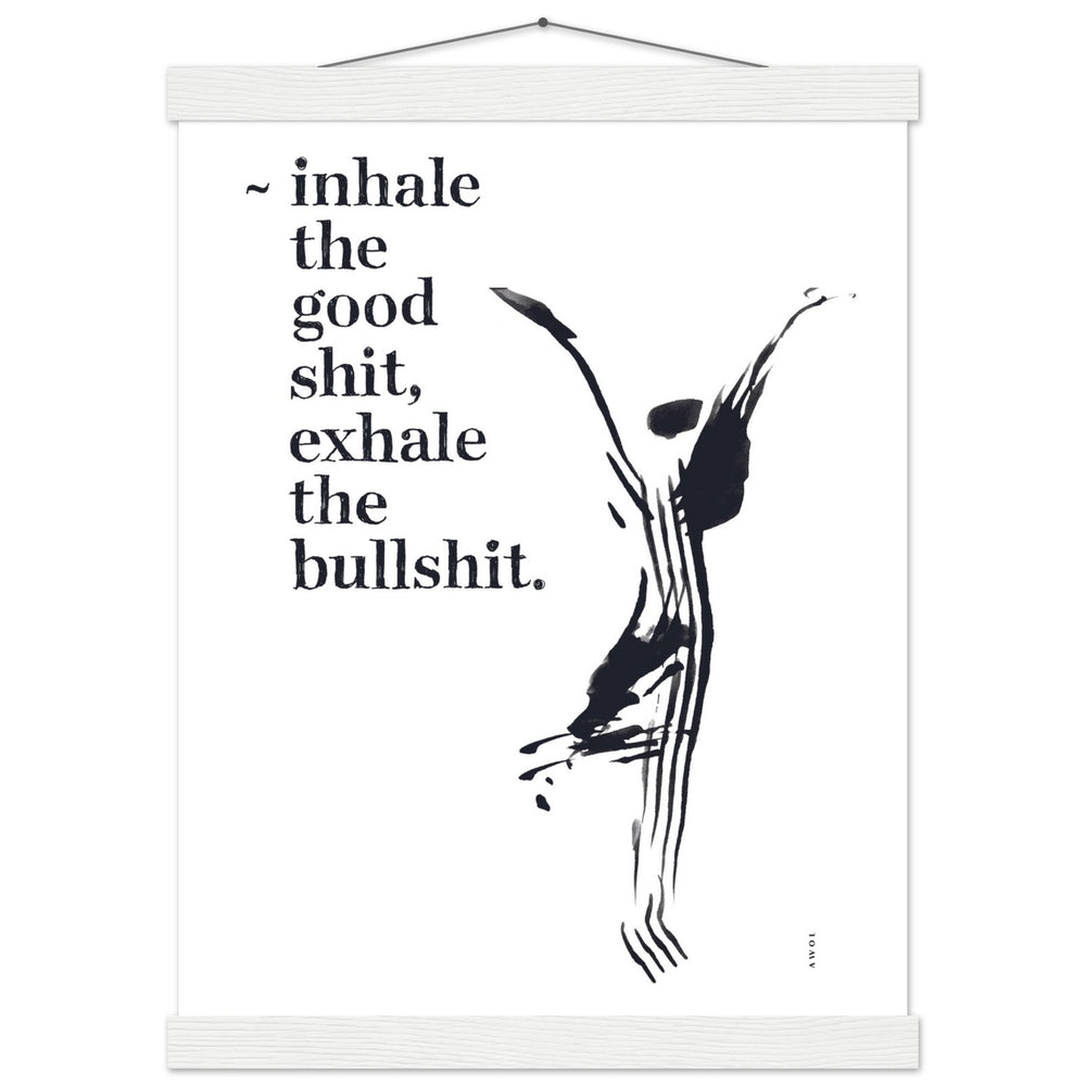 
                      
                        Inhale the Good Shit, Exhale The Bullshit, Funny Spiritual Quote Art, Poster With Hanger
                      
                    