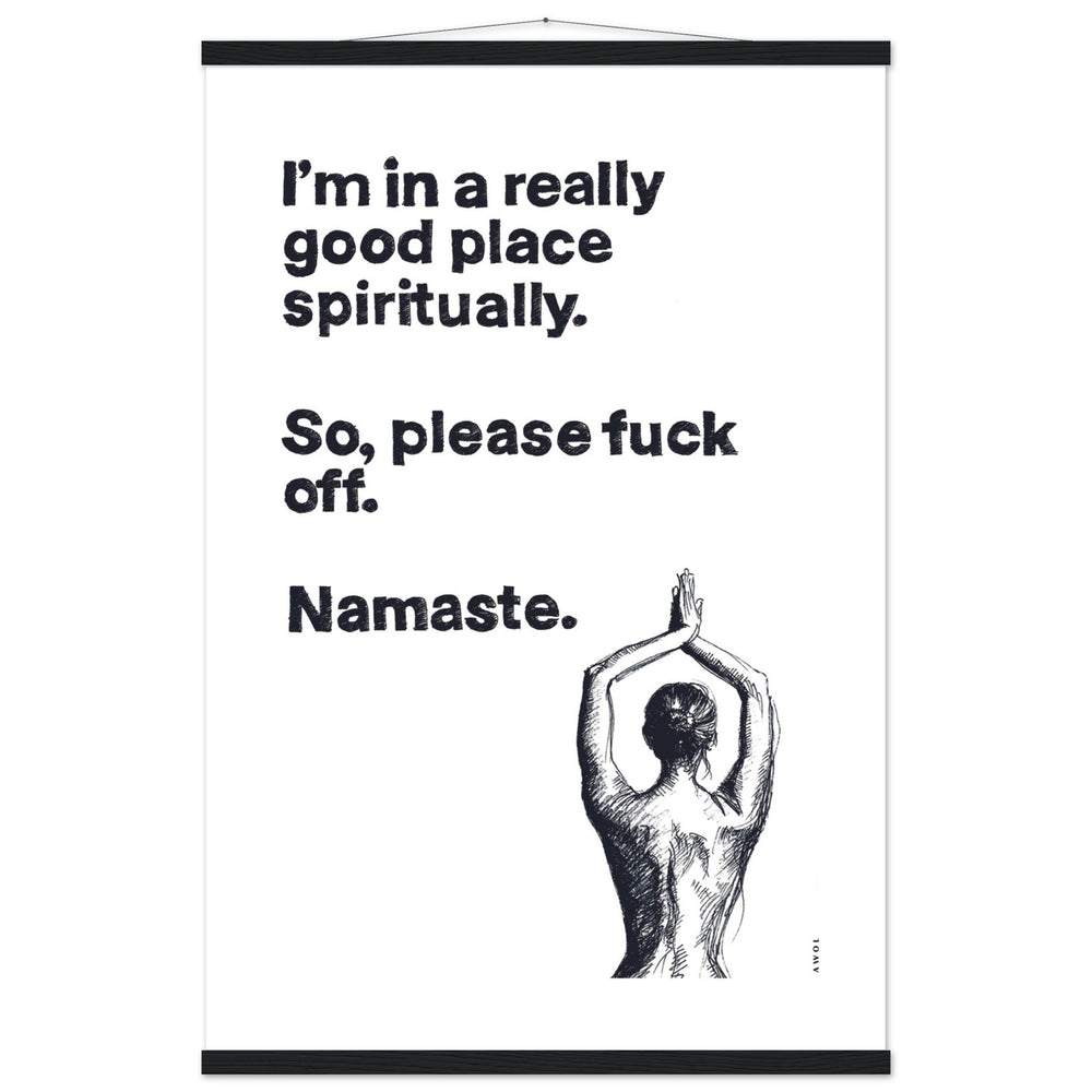 
                      
                        I'm In a Good Place, Please Fuck Off: Funny Namaste Poster Print With Hanger
                      
                    