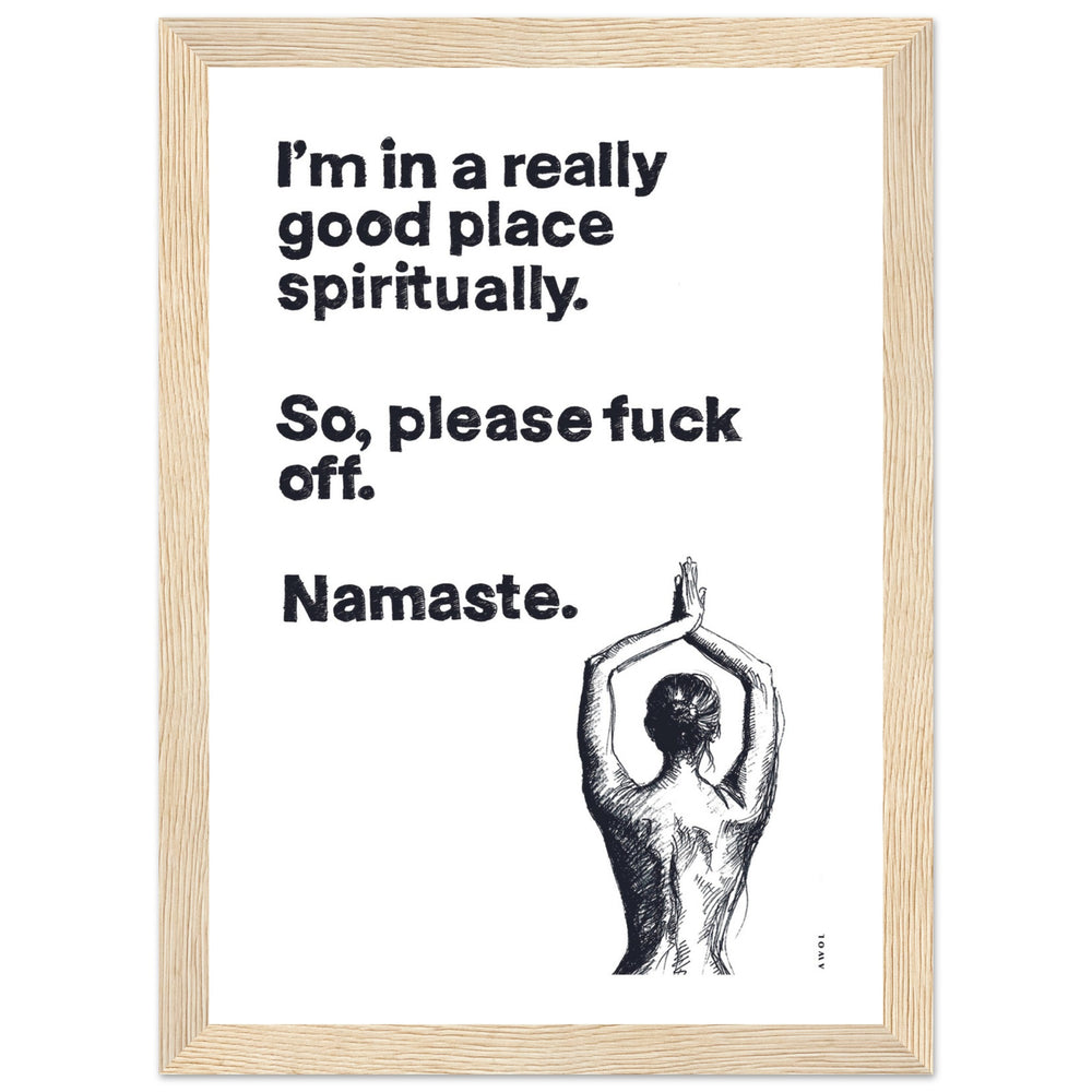 
                      
                        I'm In a Good Place, Please Fuck Off, Meditation Wall Art: Framed Yoga Art Print
                      
                    