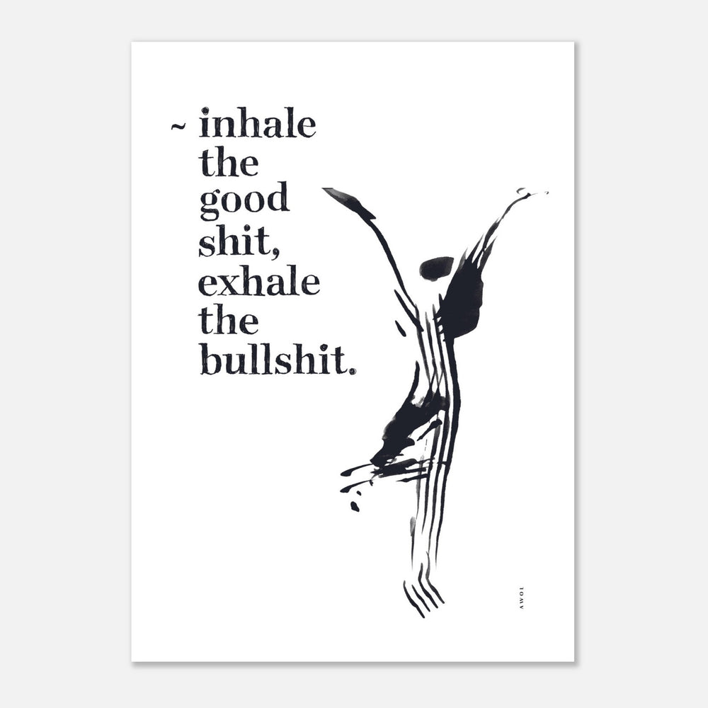 Inhale the Good Shit, Exhale The Bullshit, Morning Affirmation Art On Aluminum Print