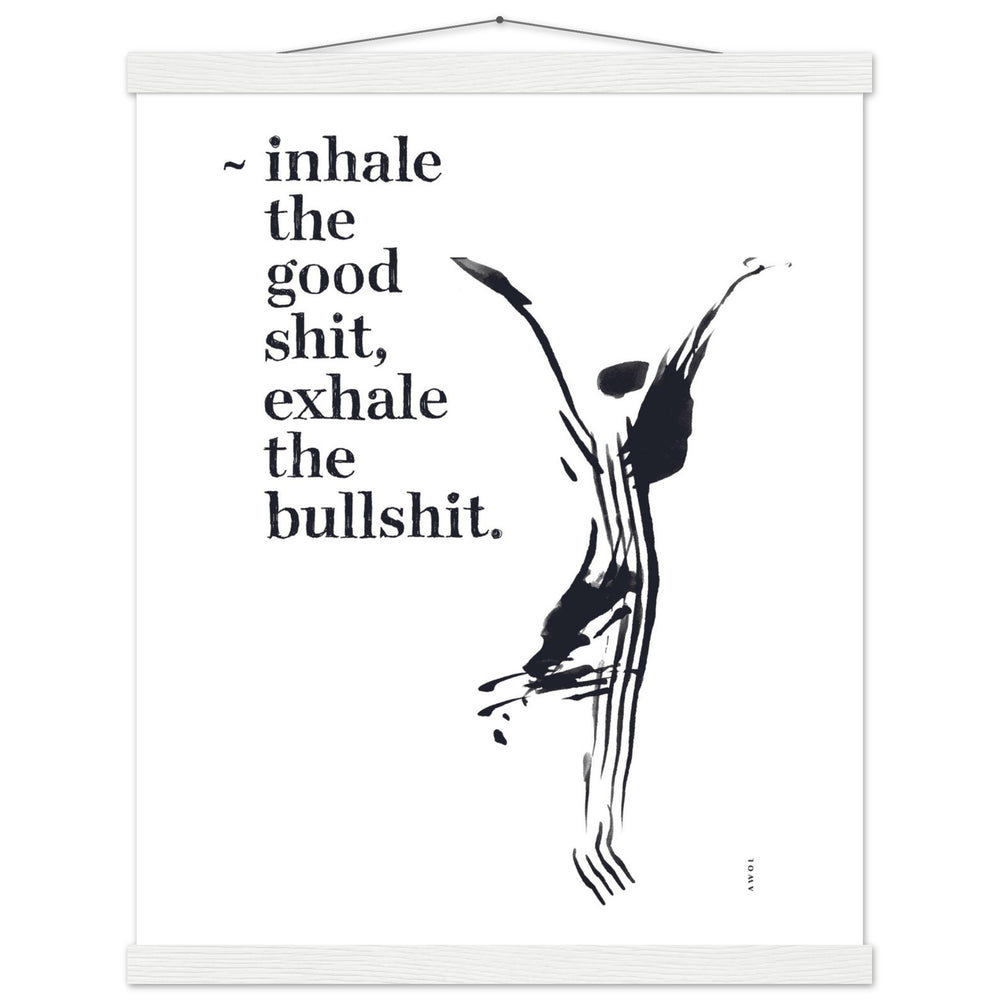 
                      
                        Inhale the Good Shit, Exhale The Bullshit, Funny Spiritual Quote Art, Poster With Hanger
                      
                    