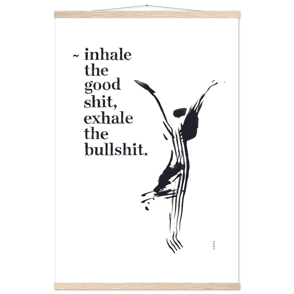 
                      
                        Inhale the Good Shit, Exhale The Bullshit, Funny Spiritual Quote Art, Poster With Hanger
                      
                    