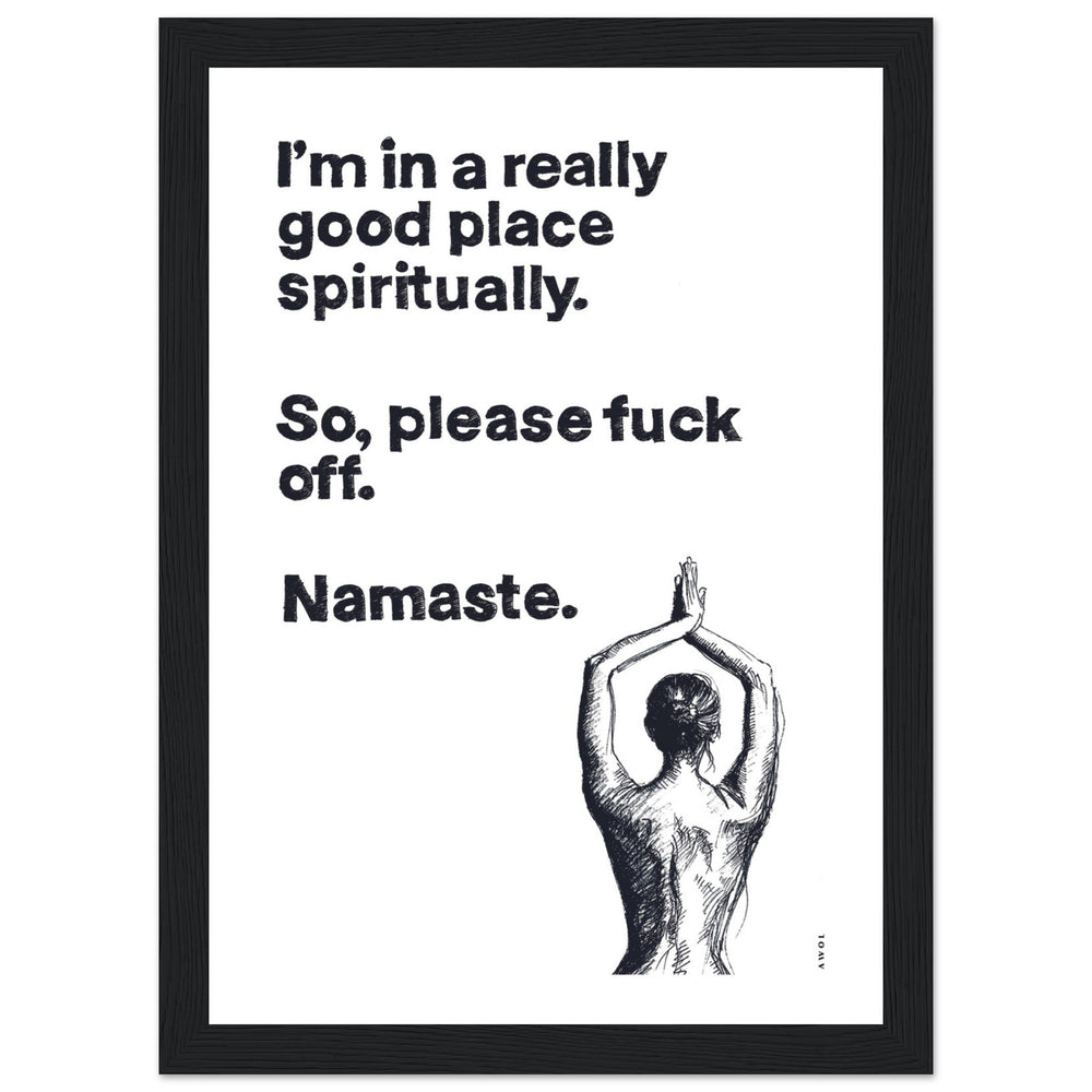 
                      
                        I'm In a Good Place, Please Fuck Off, Meditation Wall Art: Framed Yoga Art Print
                      
                    