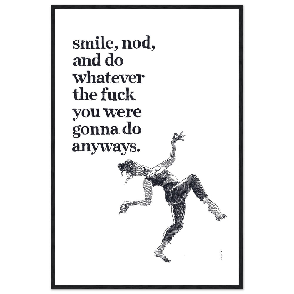 
                      
                        Smile And Nod, Dancing Woman With Funny Quote: Framed Art Print
                      
                    