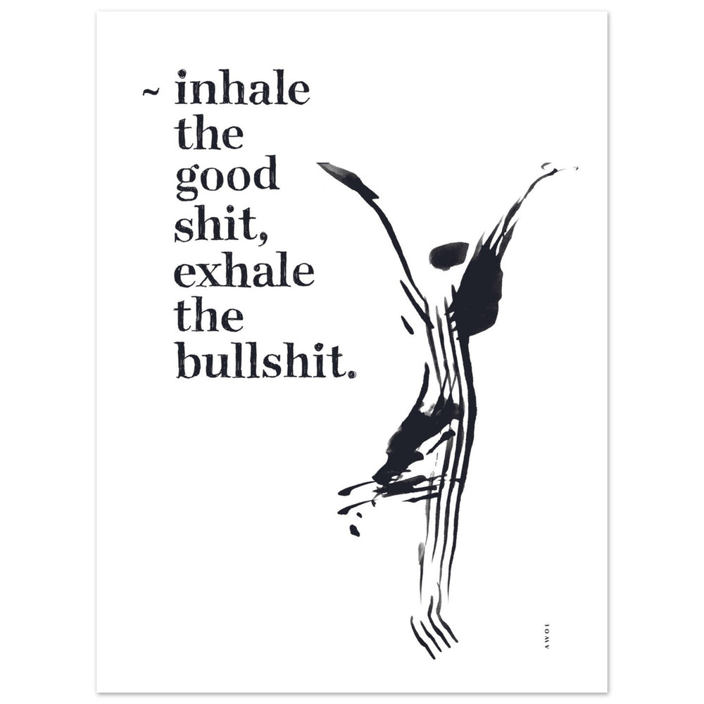 
                      
                        Inhale the Good Shit, Exhale The Bullshit, Abstract Yoga Art : Poster Print
                      
                    