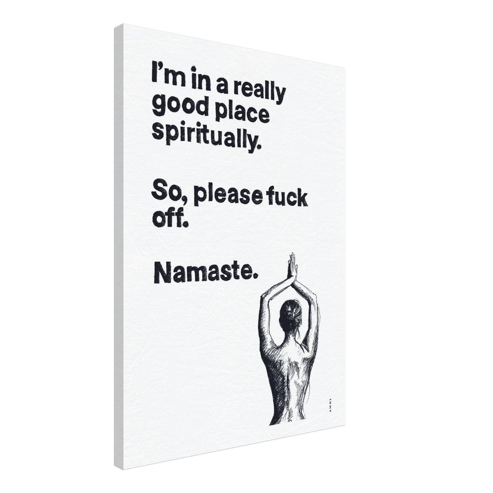 
                      
                        Funny Namaste Yoga Art: I Am In A Good Place Please Fuck Off: Canvas Art Print
                      
                    