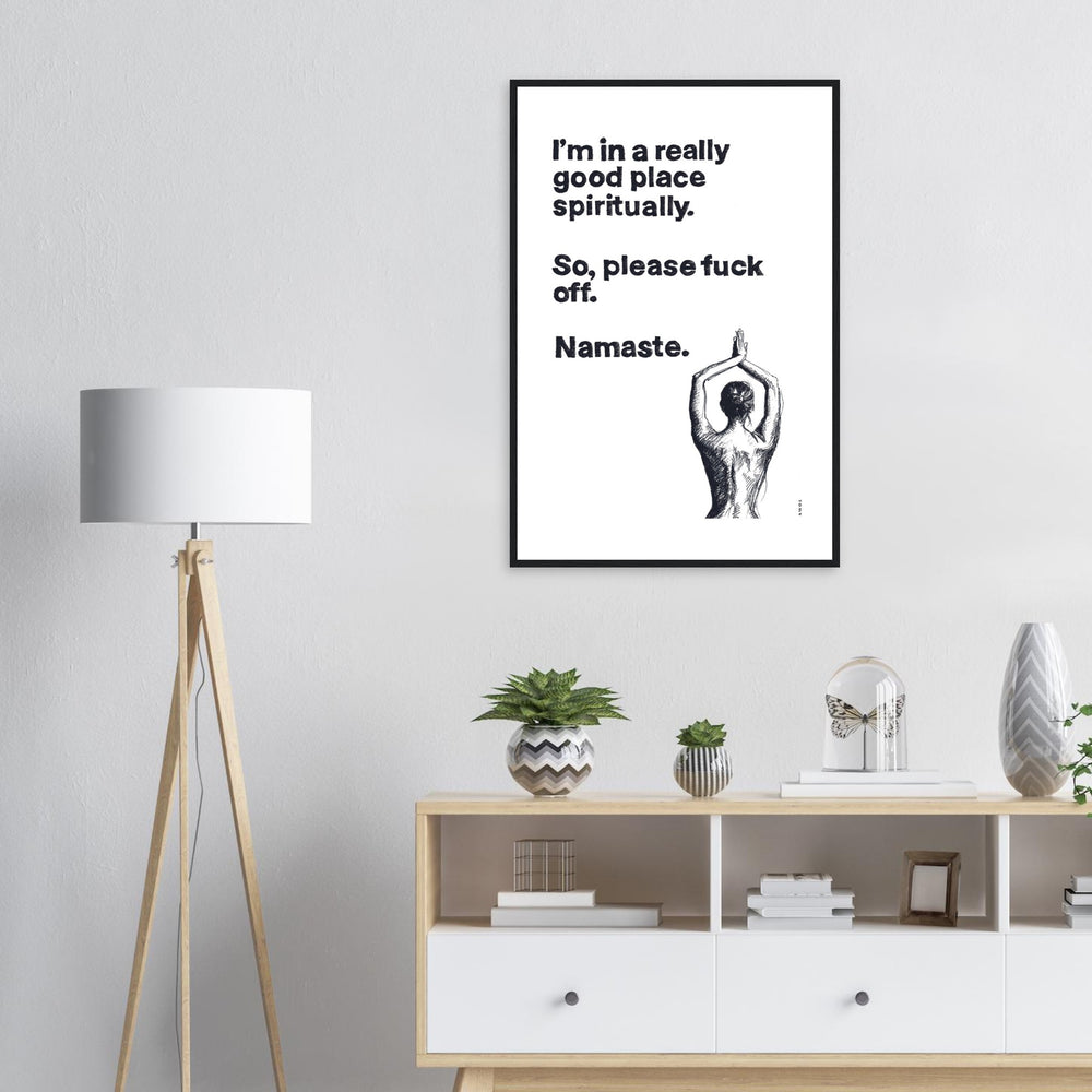 
                      
                        I'm In a Good Place, Please Fuck Off, Meditation Wall Art: Framed Yoga Art Print
                      
                    