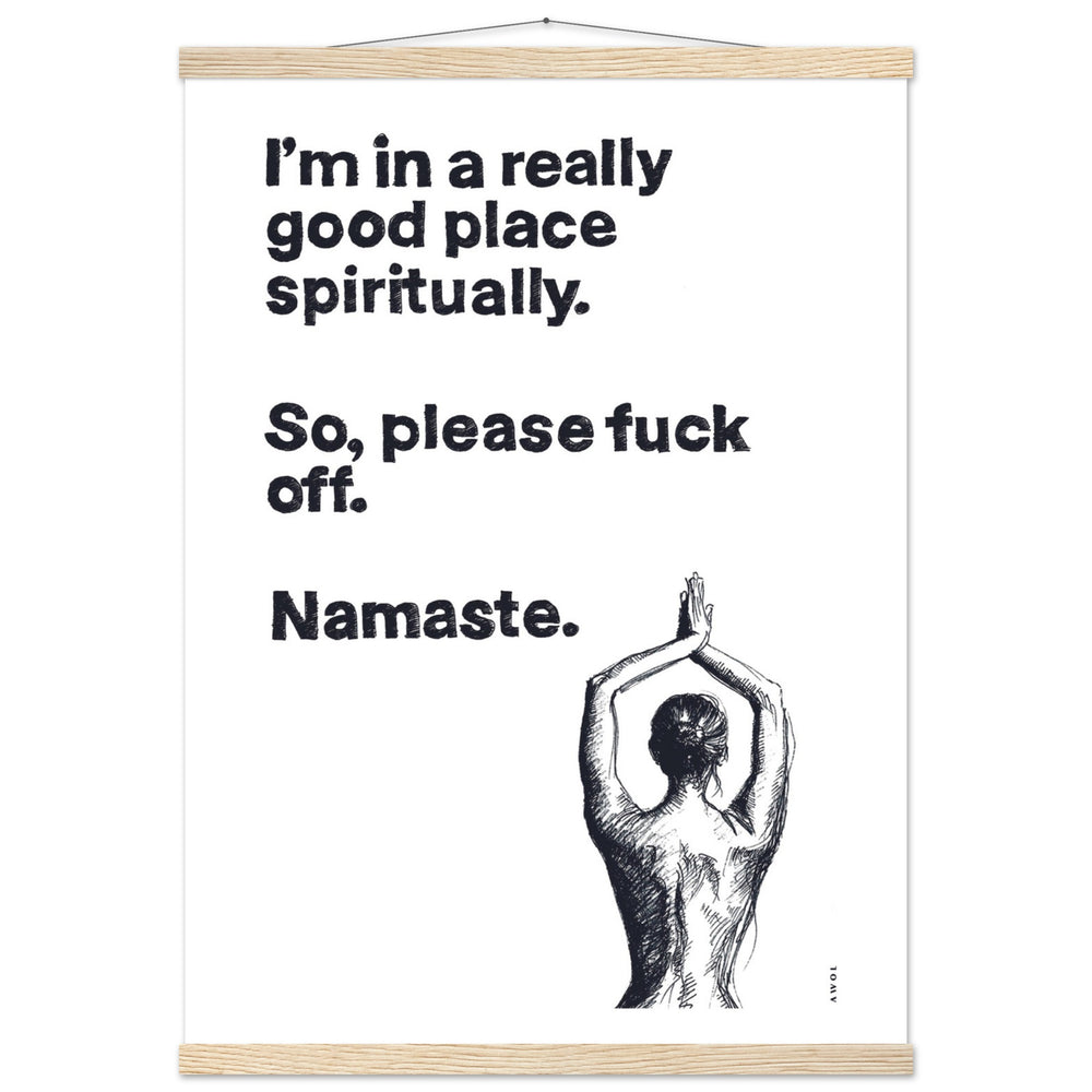 
                      
                        I'm In a Good Place, Please Fuck Off: Funny Namaste Poster Print With Hanger
                      
                    