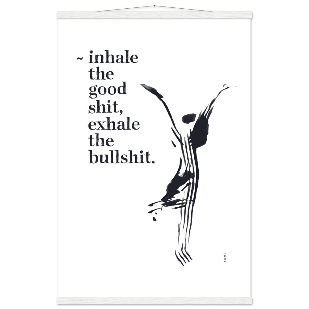 
                      
                        Inhale the Good Shit, Exhale The Bullshit, Funny Spiritual Quote Art, Poster With Hanger
                      
                    